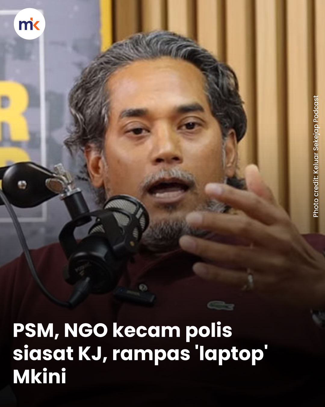 PSM, NGO kecam polis siasat KJ, rampas 'laptop' Mkini