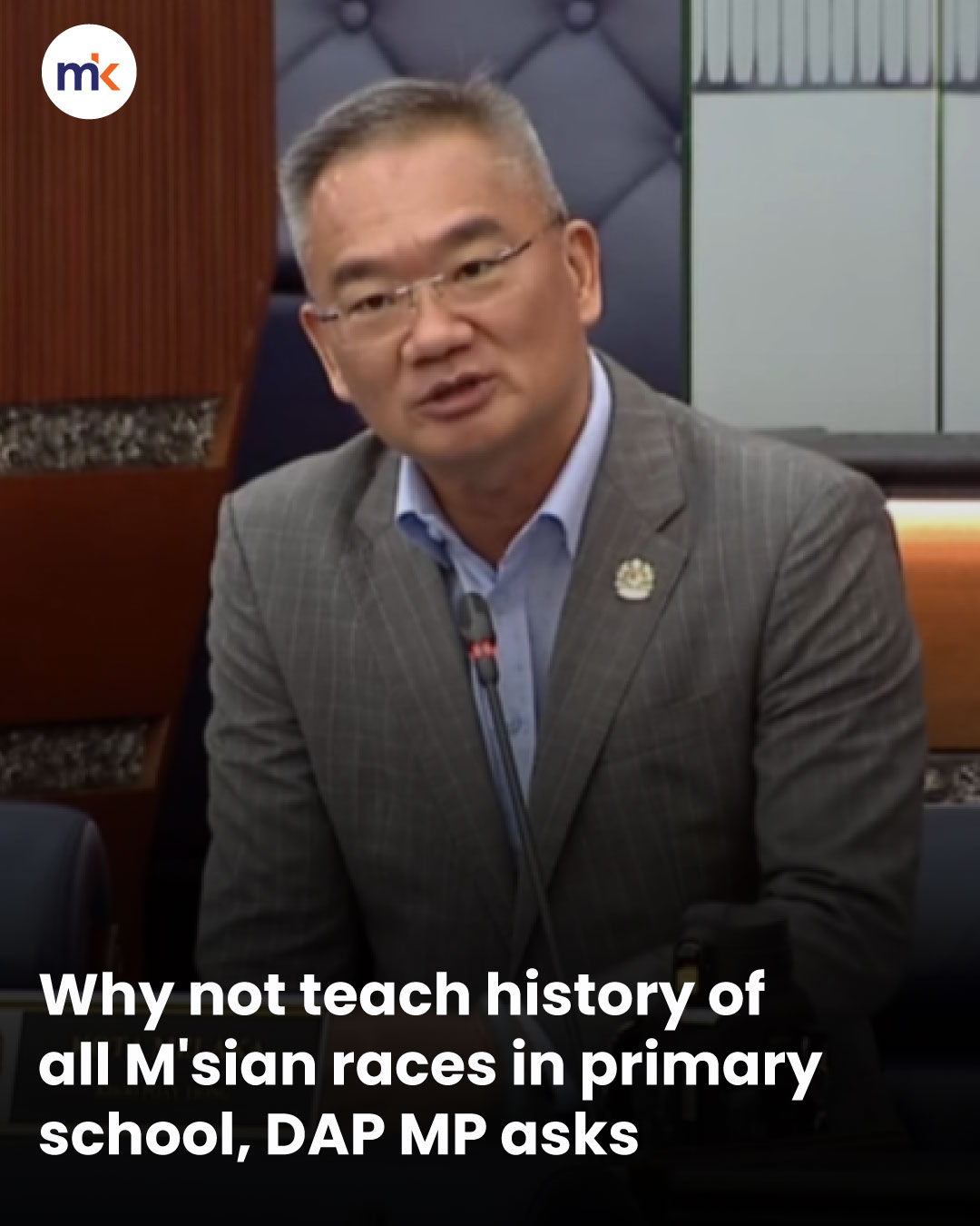 Why not teach history of all M'sian races in primary school, DAP MP asks