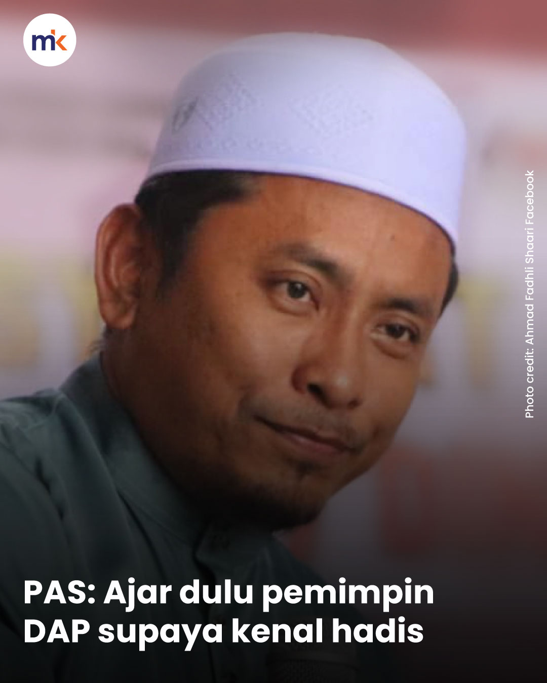 PAS: Ajar dulu pemimpin DAP supaya kenal hadis