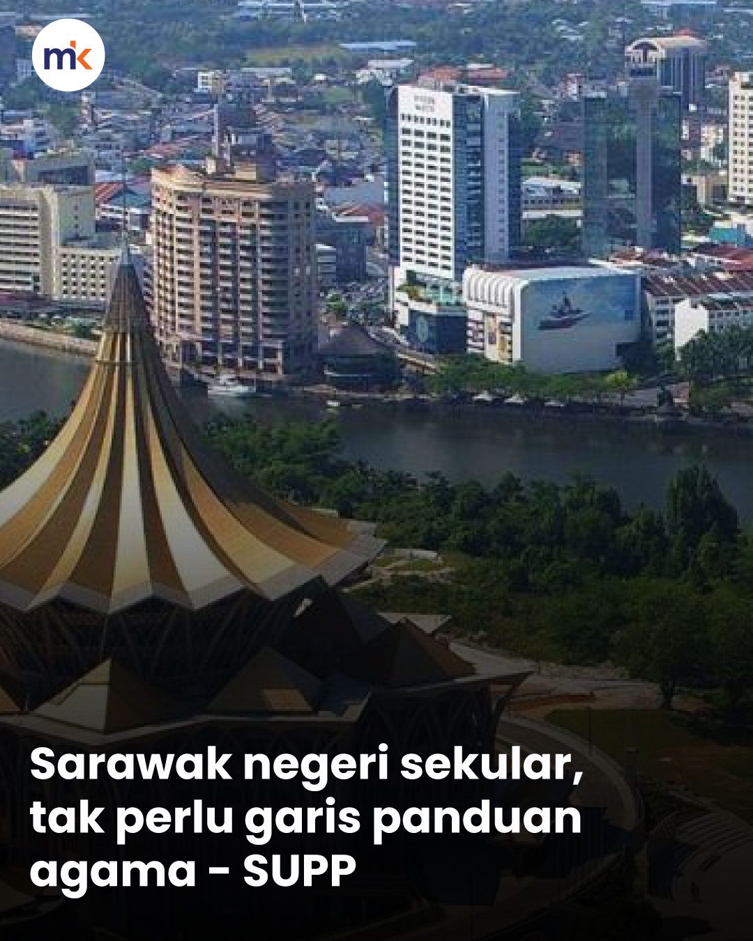 Sarawak negeri sekular, tak perlu garis panduan agama - SUPP