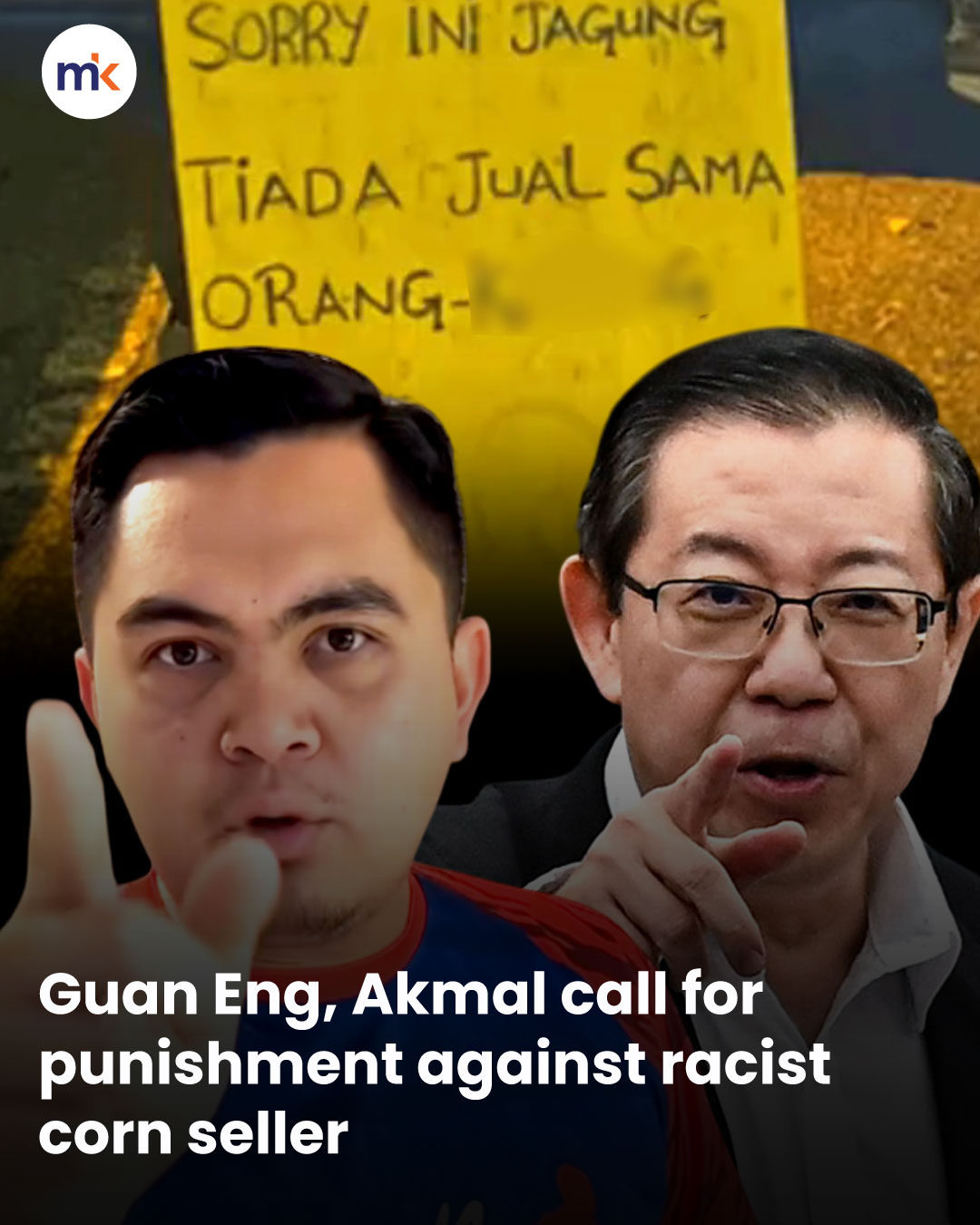 Guan Eng, Akmal call for punishment against racist corn seller
