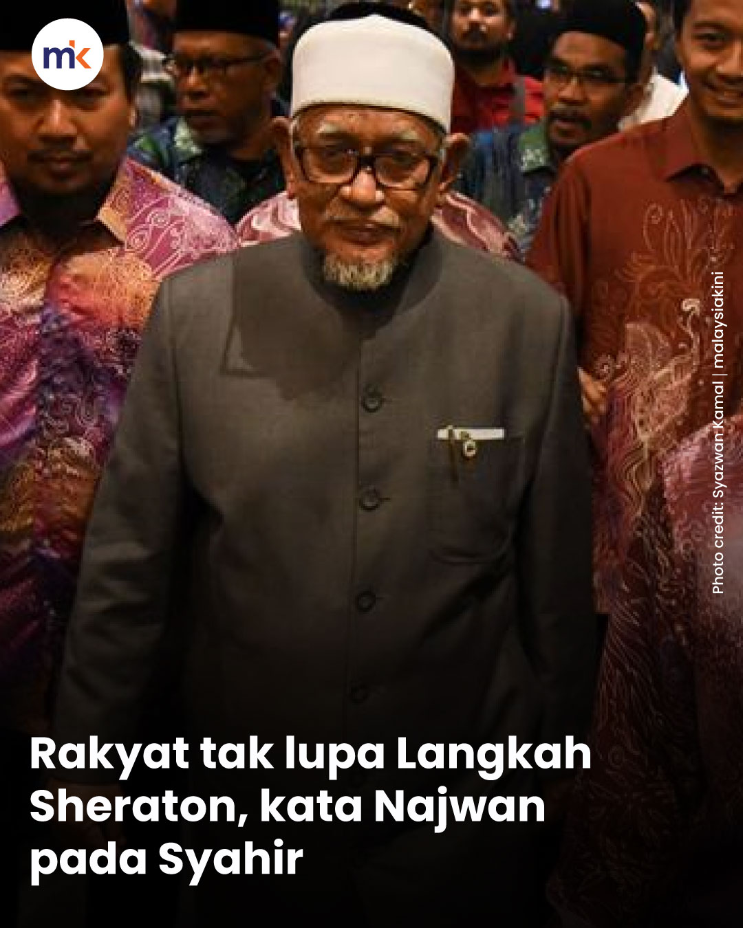 Rakyat tak lupa Langkah Sheraton, kata Najwan pada Syahir
