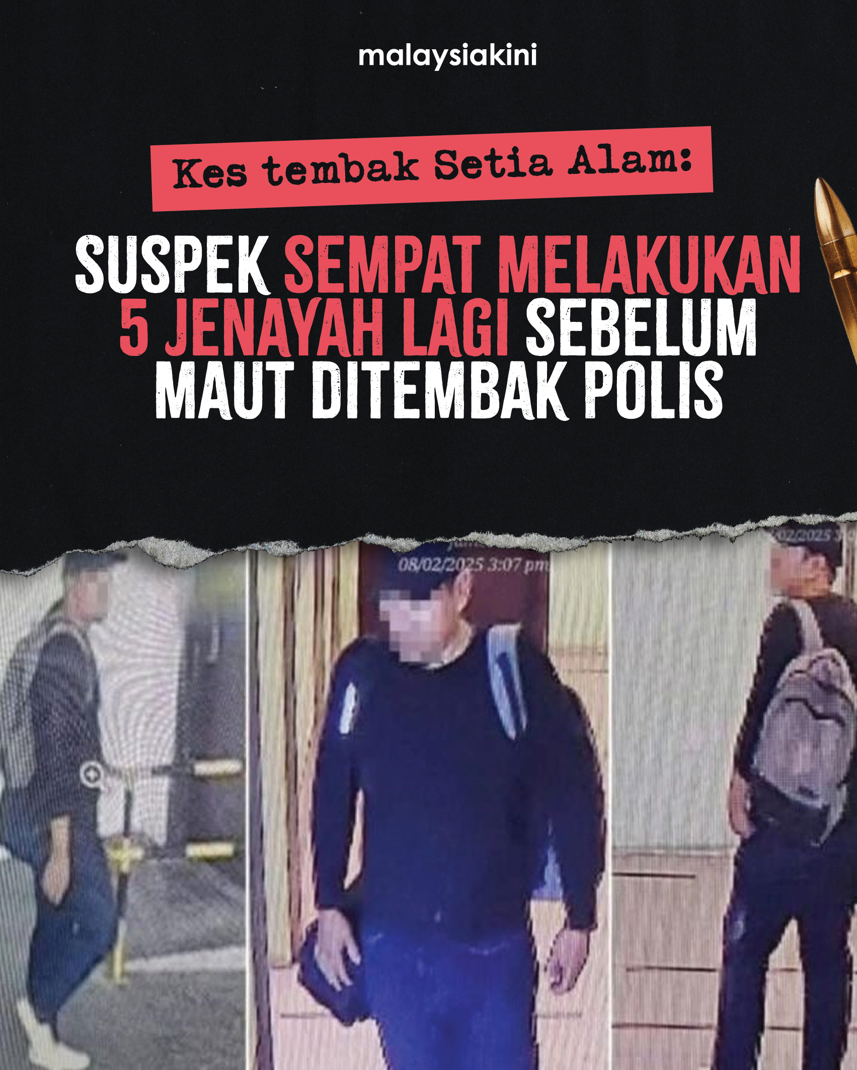 Suspek Kes Tembak Setia Alam Maut Ditembak Polis