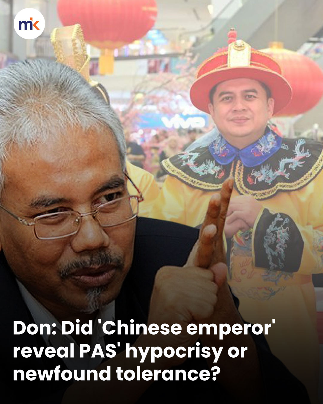 Don: Did 'Chinese emperor' reveal PAS' hypocrisy or newfound tolerance?