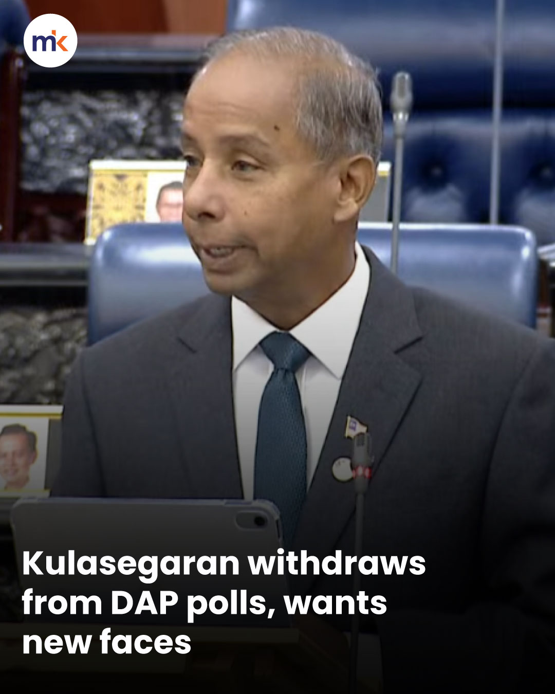 Kulasegaran withdraws from DAP polls, wants new faces