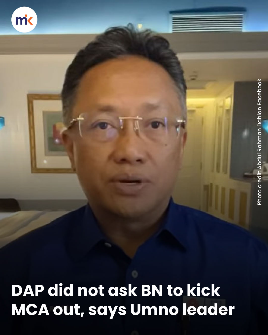 DAP did not ask BN to kick MCA out, says Umno leader