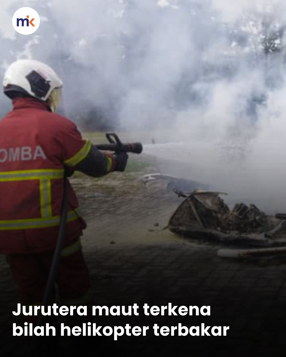 Jurutera maut terkena bilah helikopter terbakar