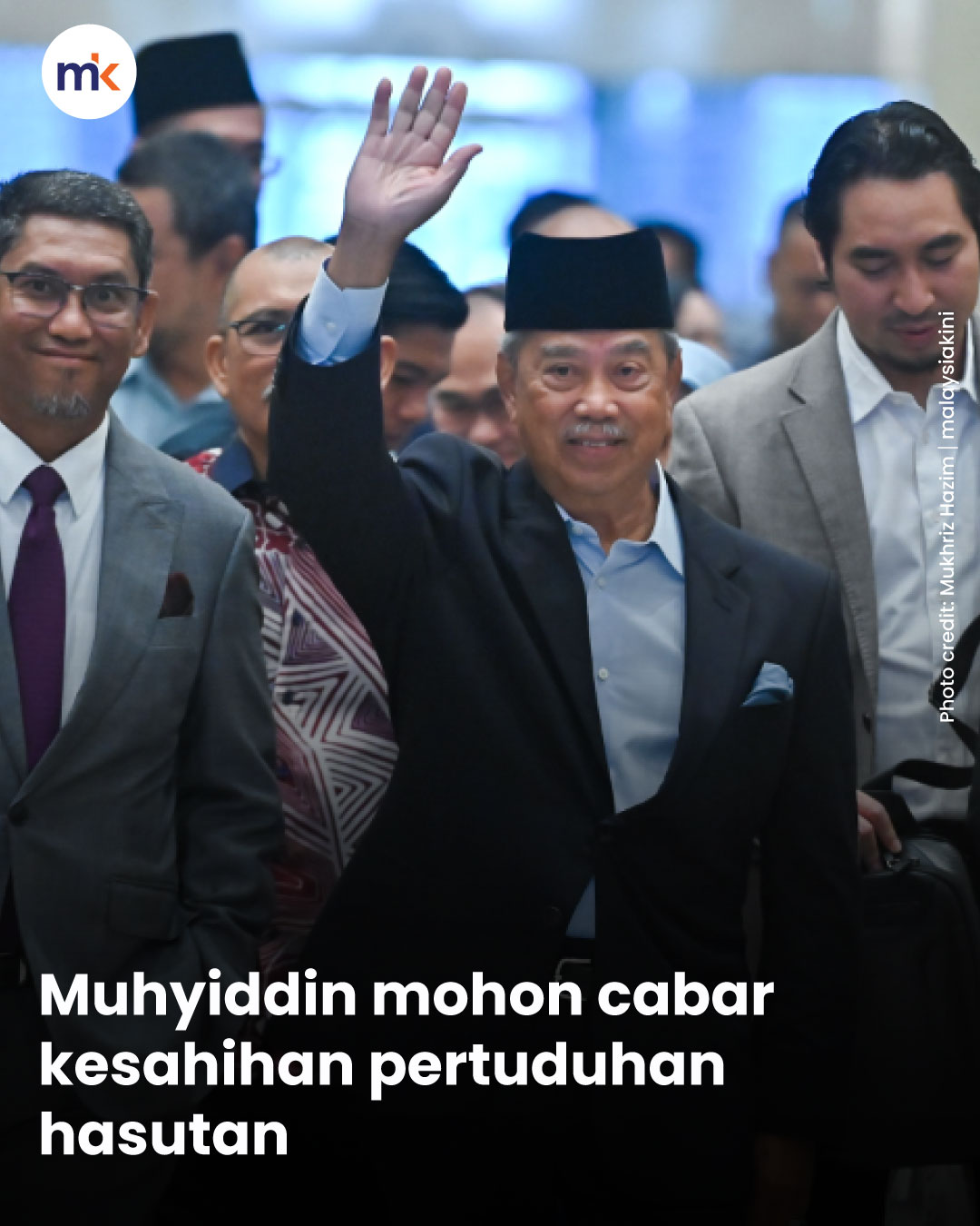 Muhyiddin mohon cabar kesahihan pertuduhan hasutan