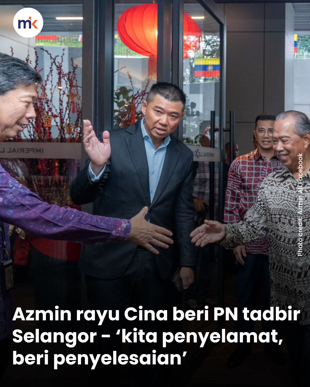 Azmin rayu Cina beri PN tadbir Selangor - ‘kita penyelamat, beri penyelesaian’