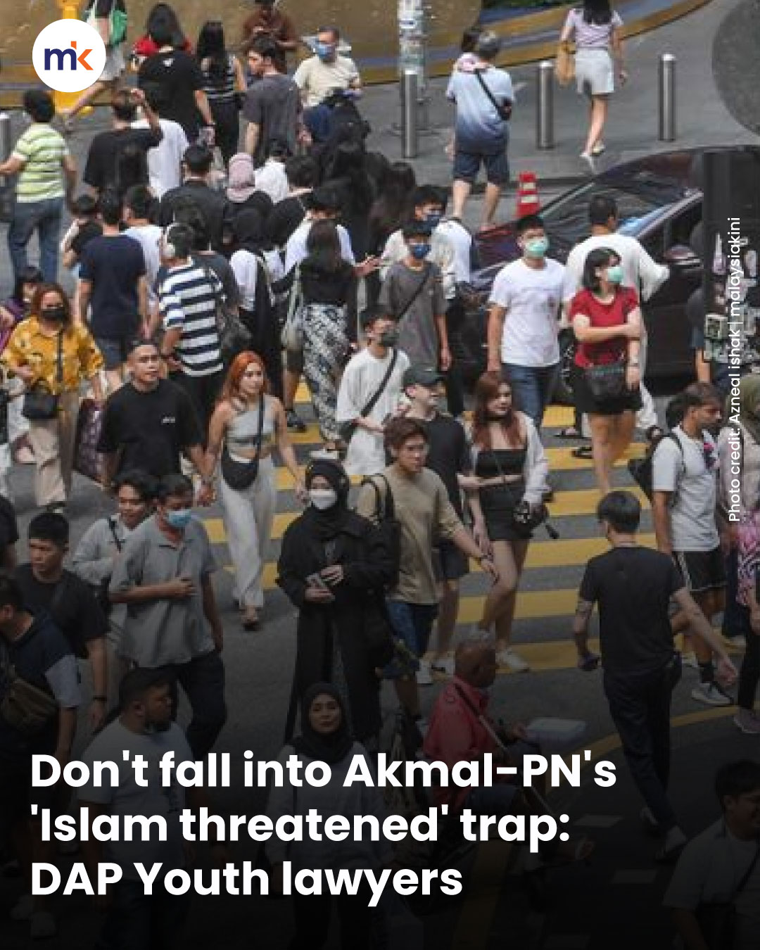 Don't fall into Akmal-PN's 'Islam threatened' trap: DAP Youth lawyers