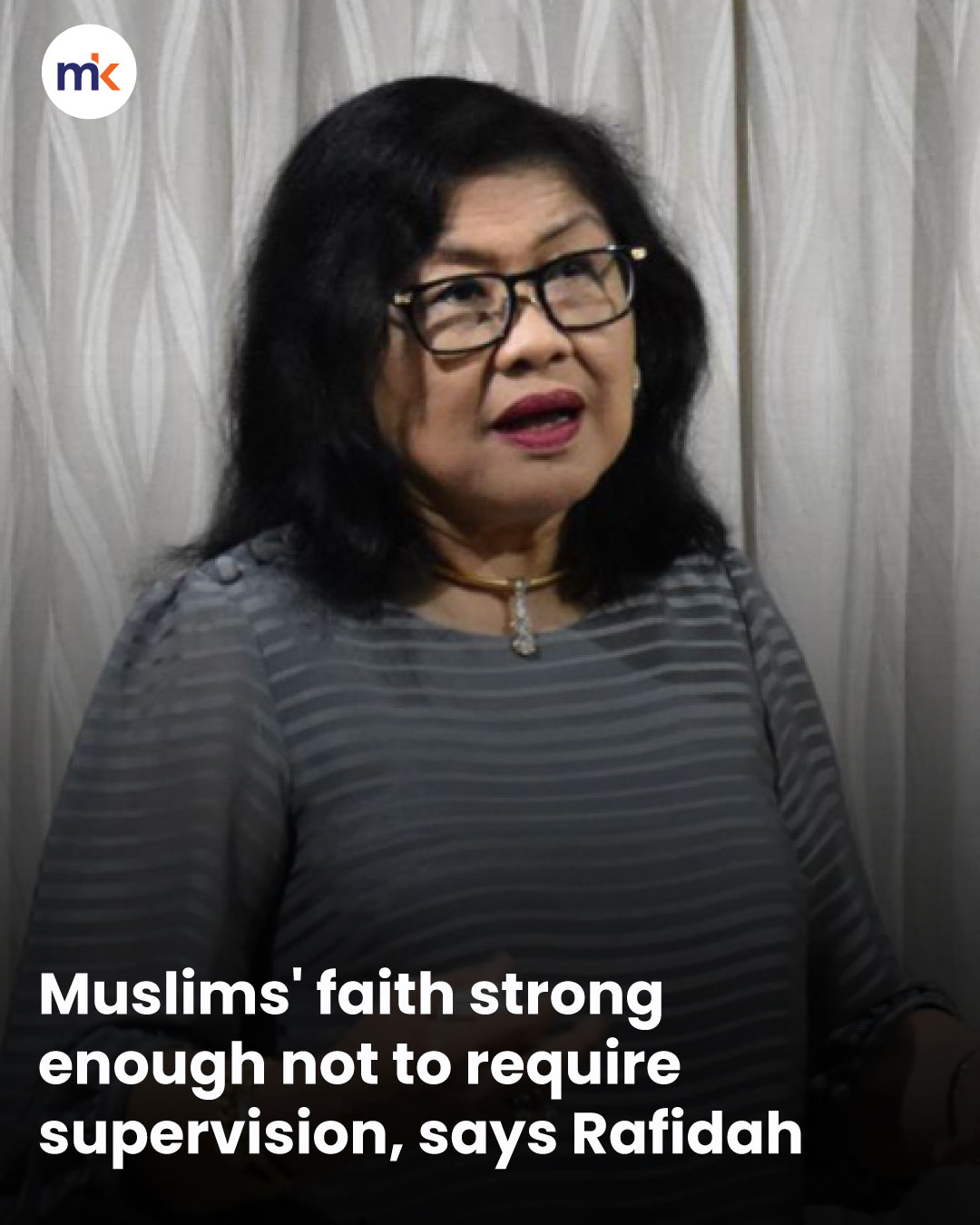Muslims' faith strong enough not to require supervision, says Rafidah