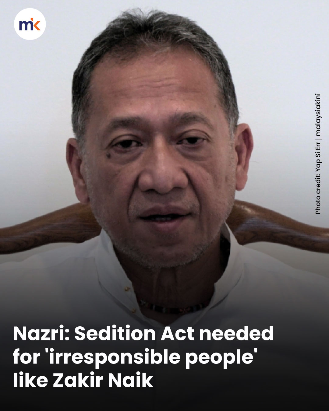 Nazri: Sedition Act needed for 'irresponsible people' like Zakir Naik