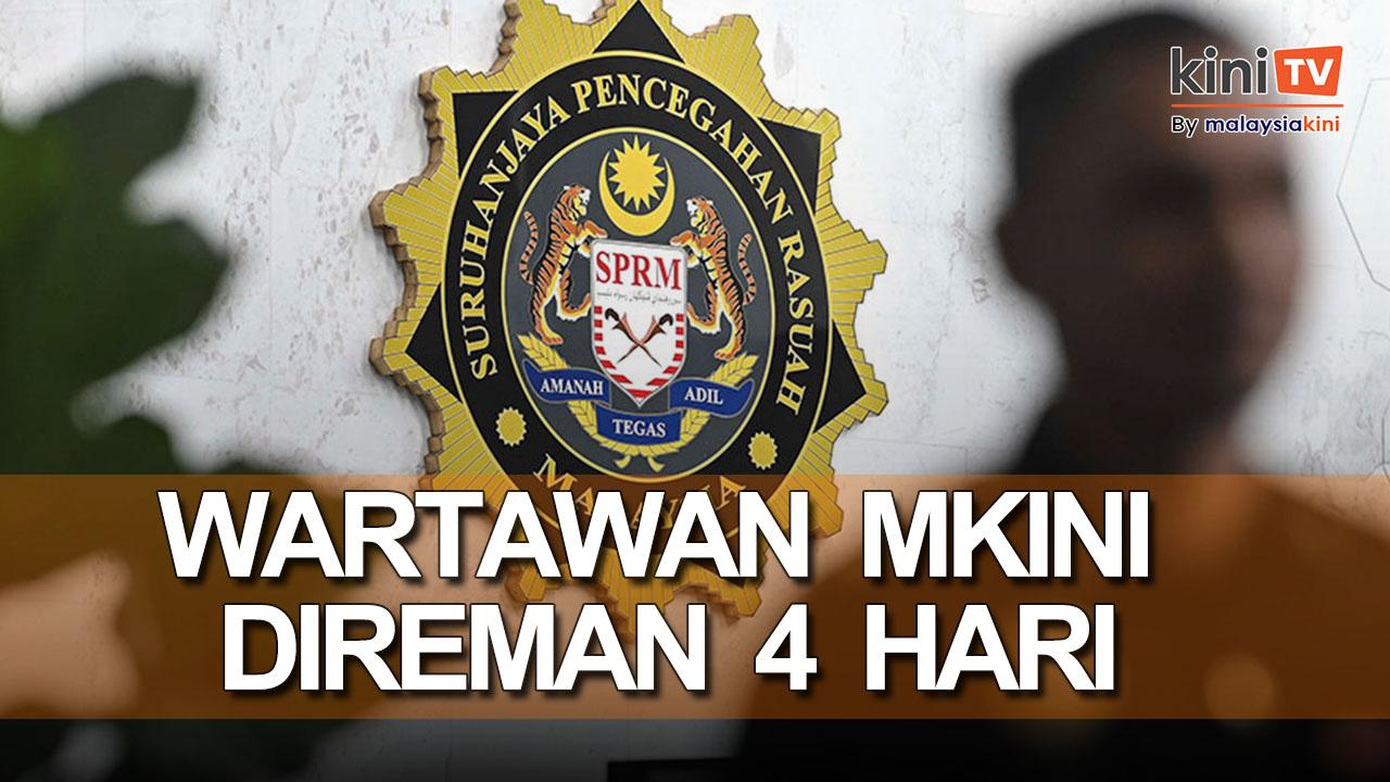 Wartawan Malaysiakini ditahan, didakwa terima rasuah RM20k - SPRM