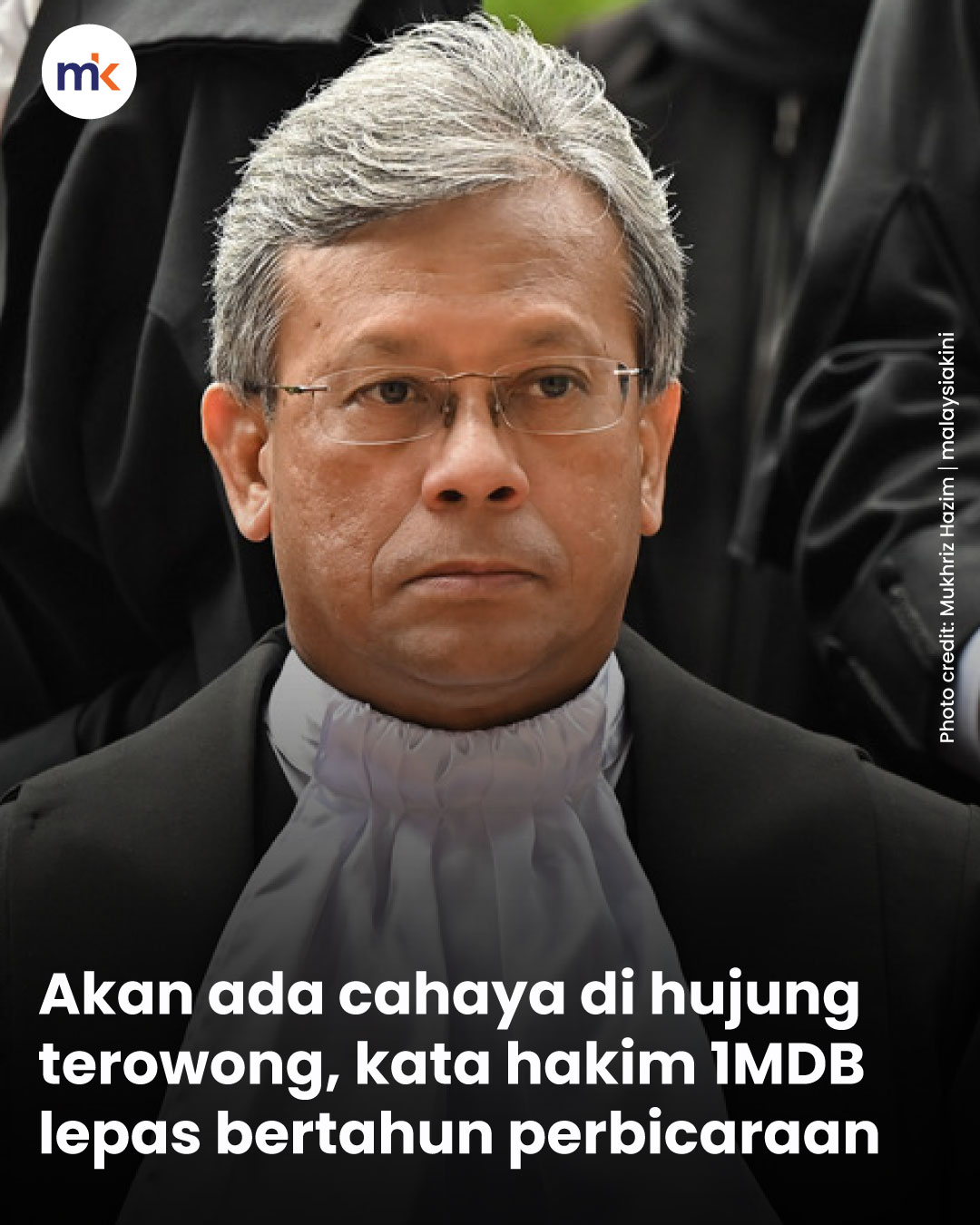 Akan ada cahaya di hujung terowong, kata hakim 1MDB
