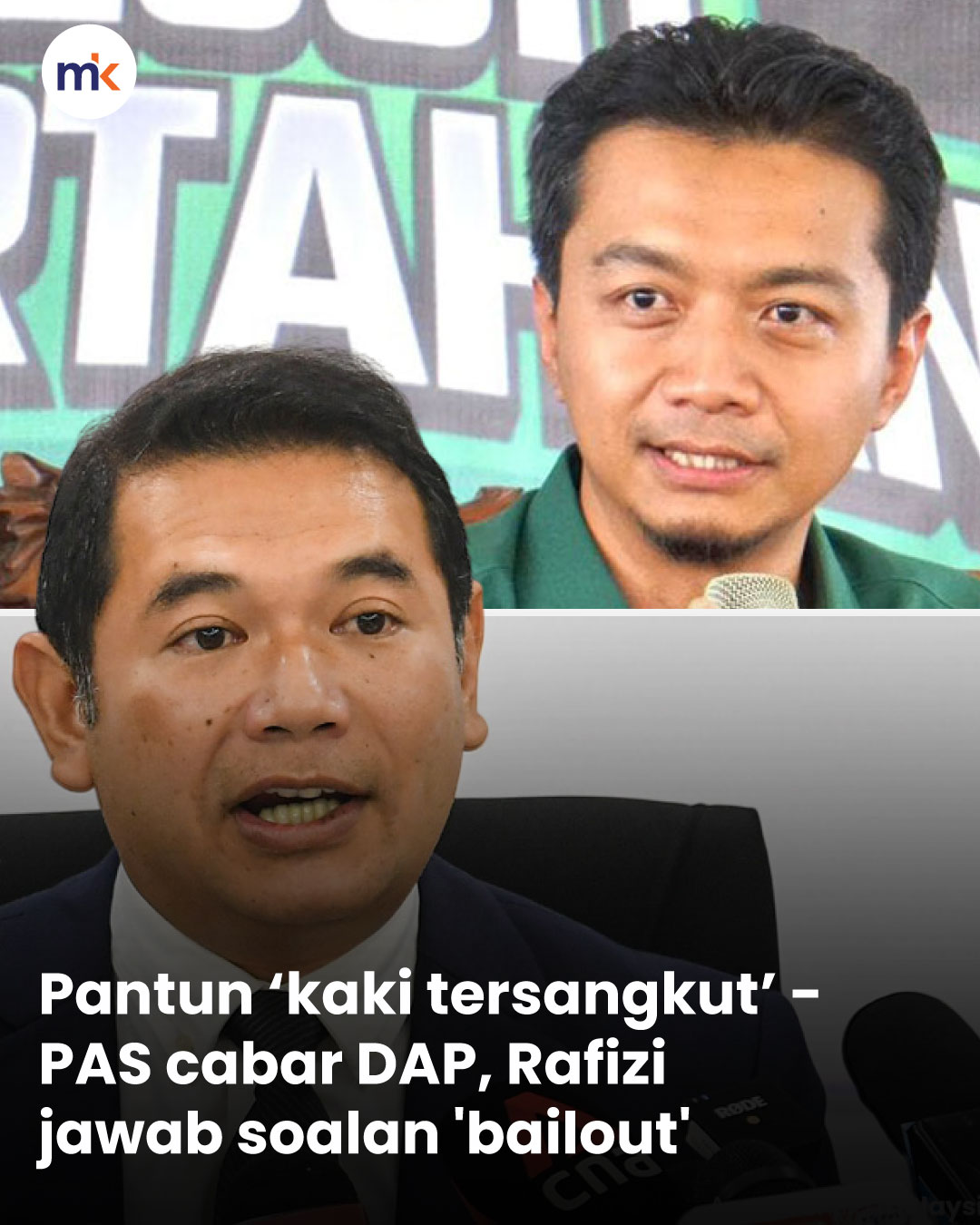 Pantun ‘kaki tersangkut’ - PAS cabar DAP, Rafizi jawab soalan 'bailout'