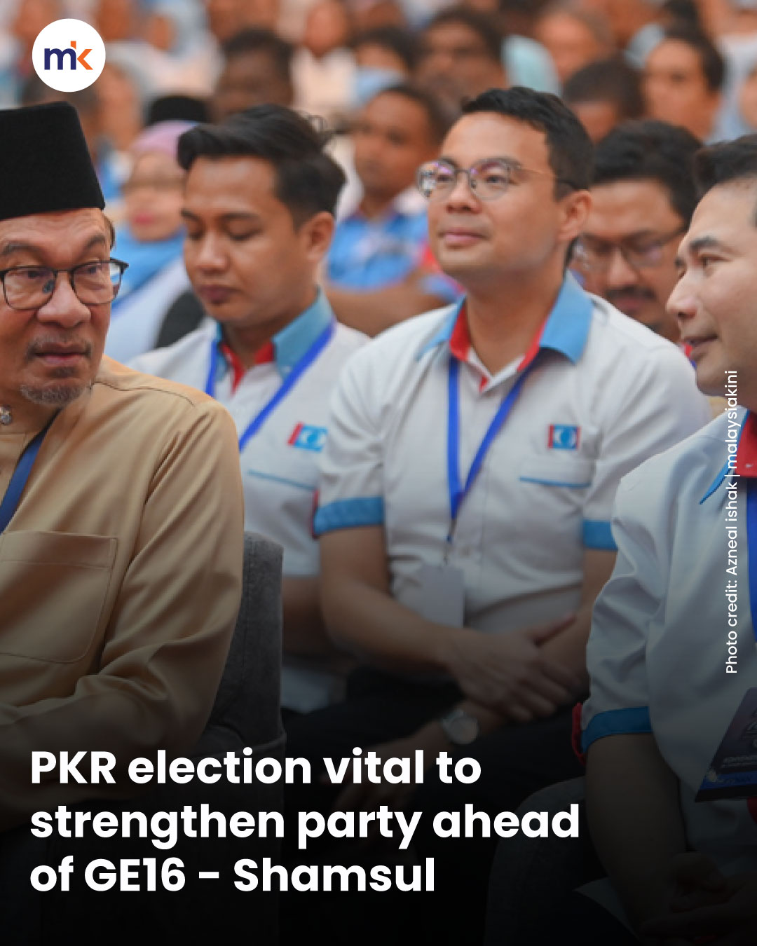 PKR election vital to strengthen party ahead of GE16 - Shamsul