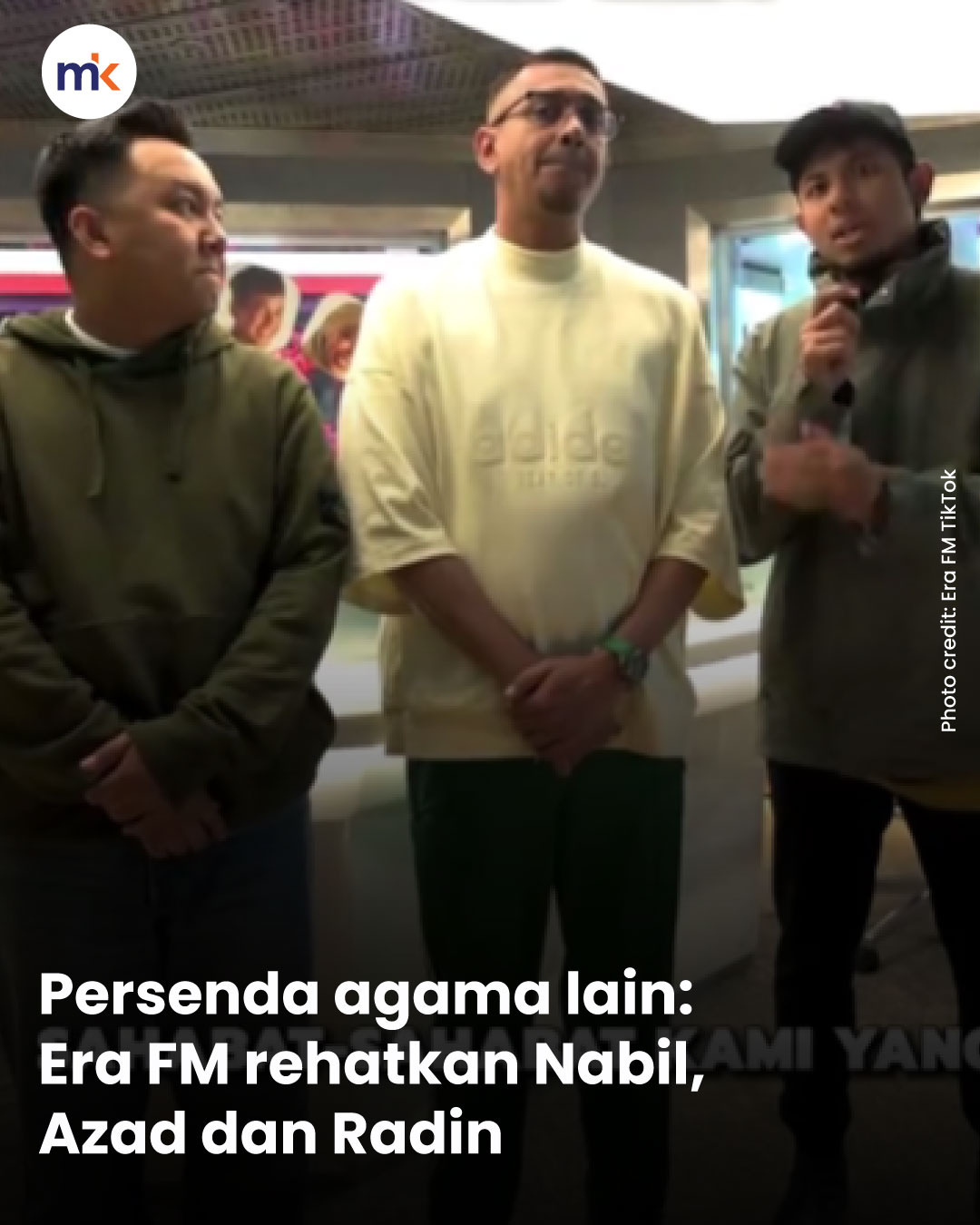 Persenda agama lain: Era FM rehatkan Nabil, Azad dan Radin