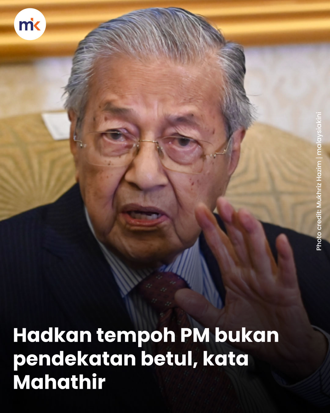 Hadkan tempoh PM bukan pendekatan betul, kata Mahathir