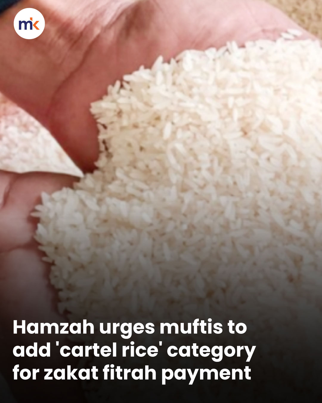 Hamzah urges muftis to add 'cartel rice' category for zakat fitrah payment