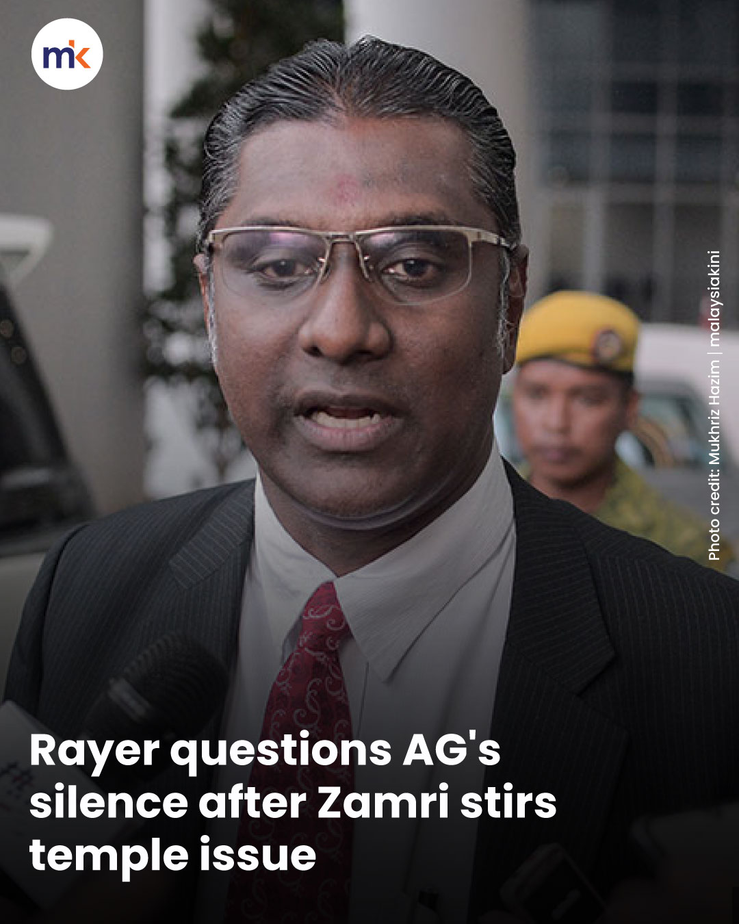 Rayer questions AG's silence after Zamri stirs temple issue