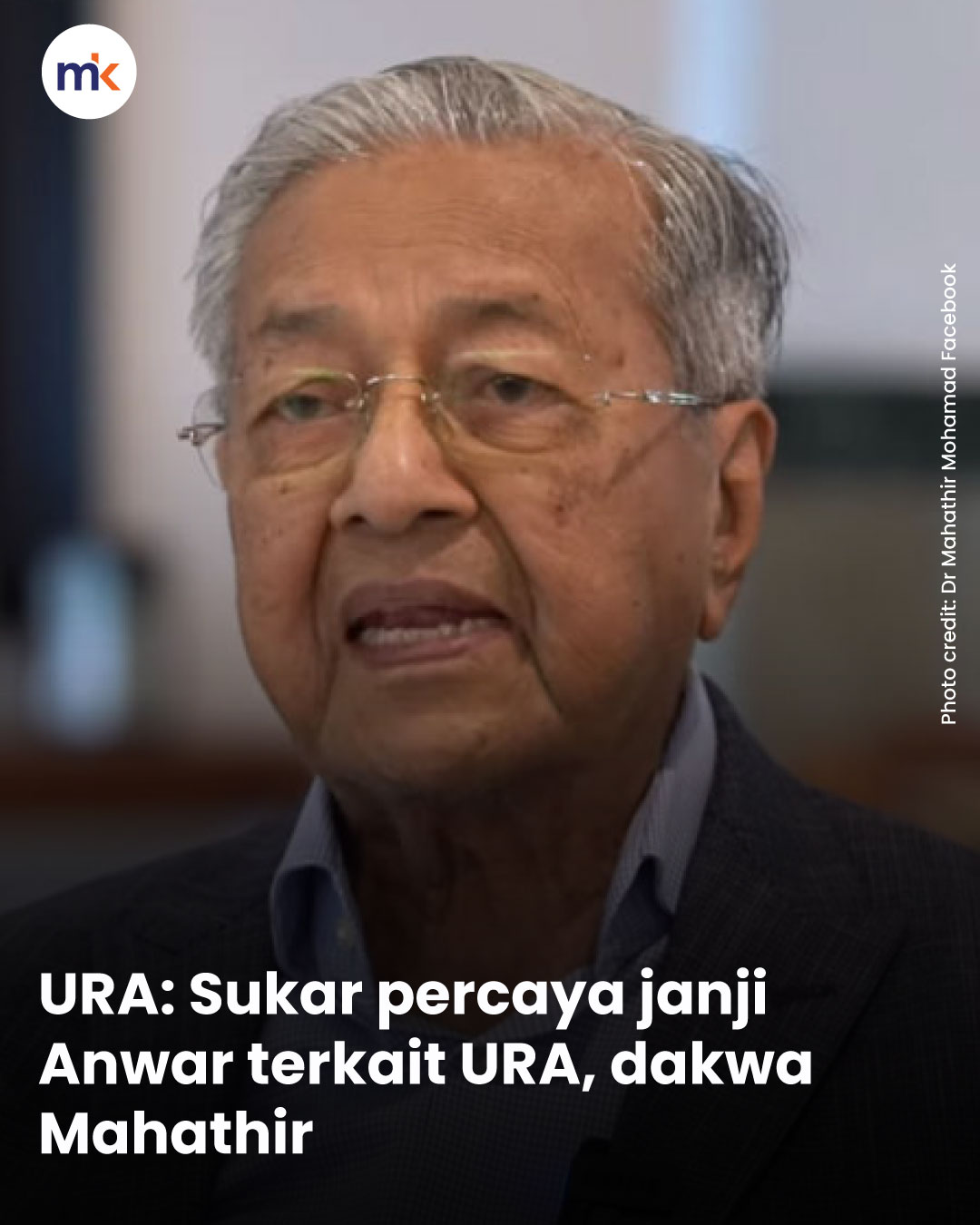 URA: Sukar percaya janji Anwar terkait URA, dakwa Mahathir