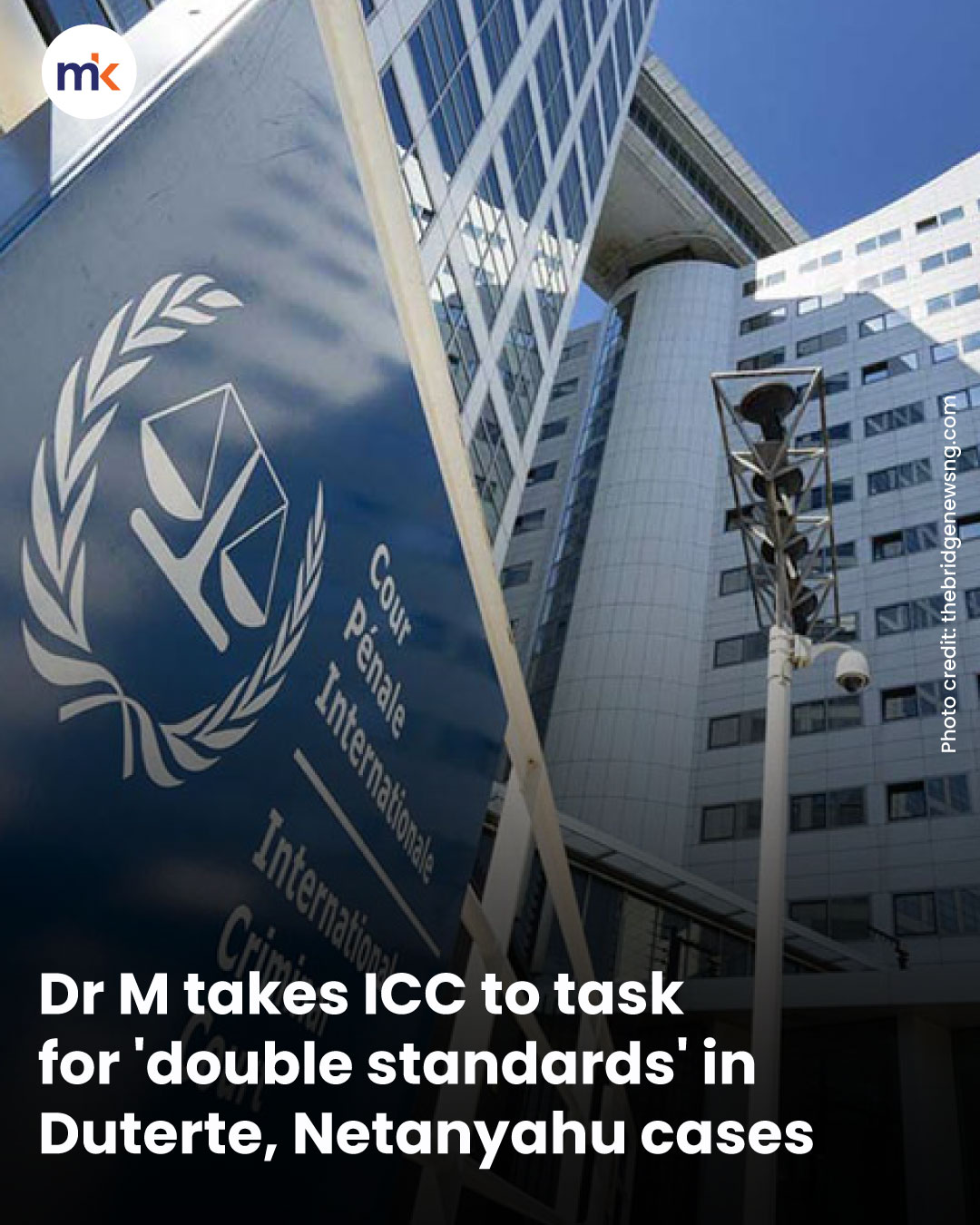 Dr M takes ICC to task for 'double standards' in Duterte, Netanyahu cases
