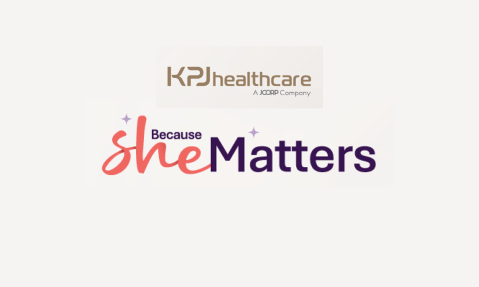 KPJ Healthcare Lancar Kempen ‘Because She Matters’ untuk Memperkasa Kesihatan Wanita
