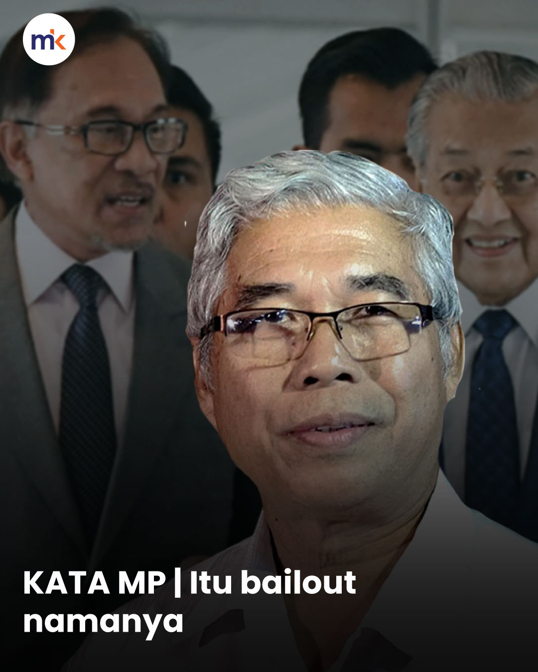 KATA MP | Itu bailout namanya