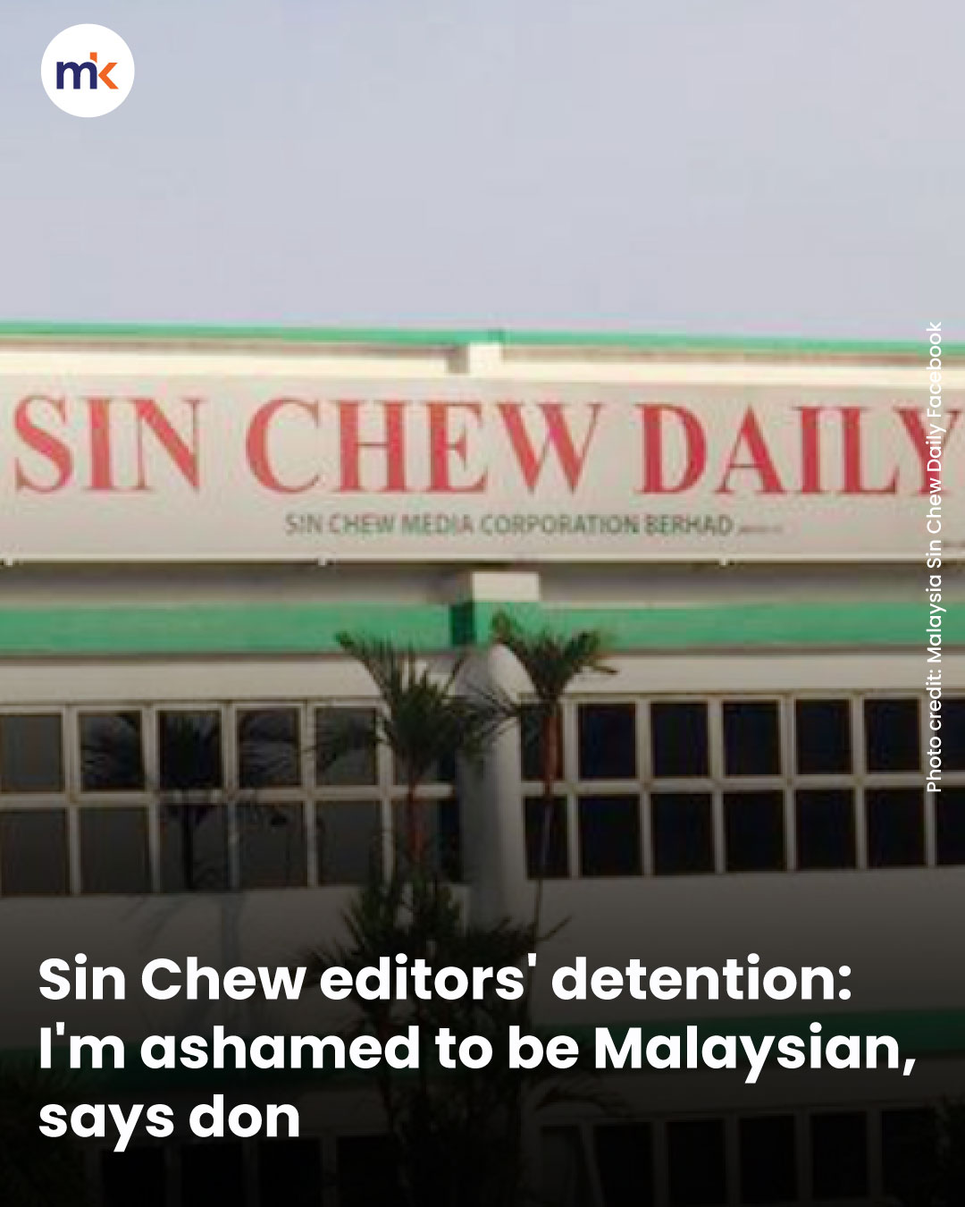 Sin Chew editors' detention: I'm ashamed to be Malaysian, says don