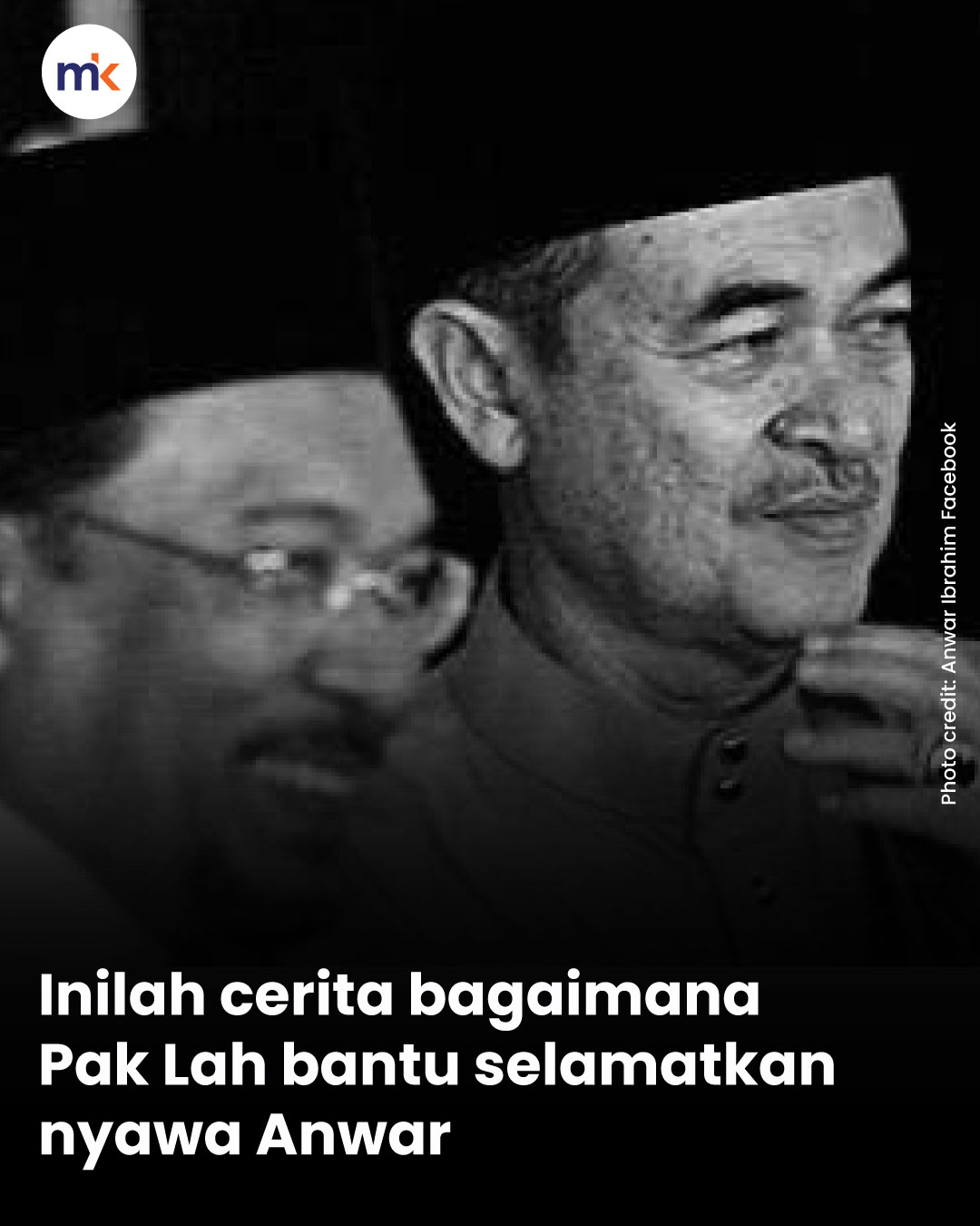 Inilah cerita bagaimana Pak Lah bantu selamatkan nyawa Anwar