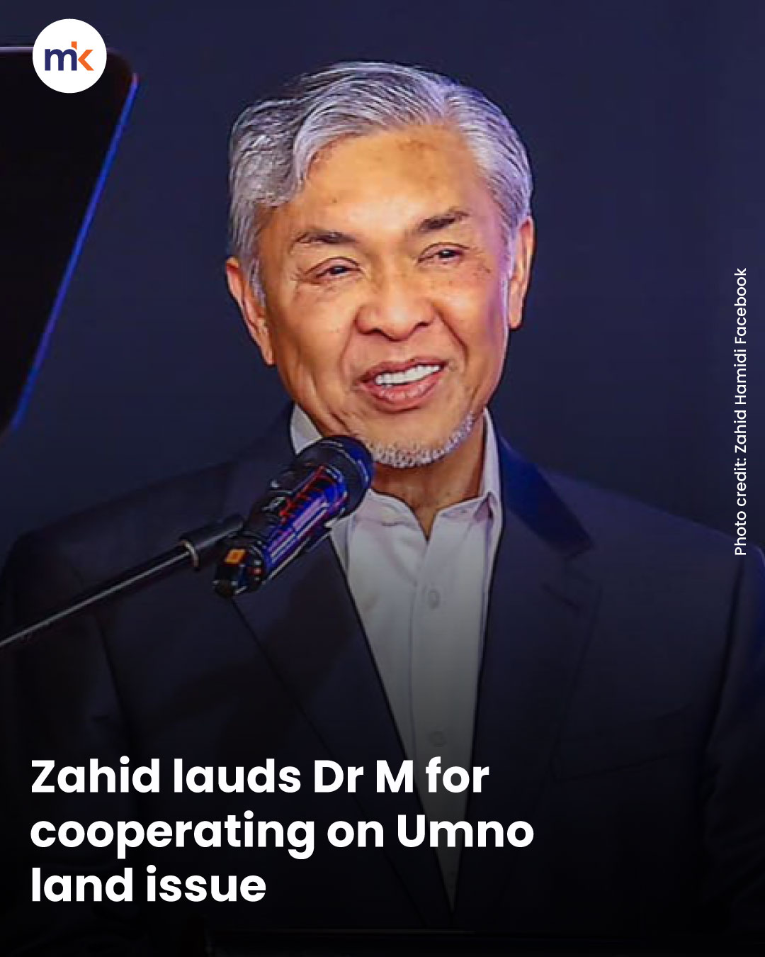 Zahid lauds Dr M for cooperating on Umno land issue
