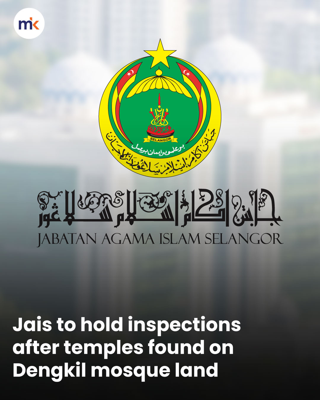 Jais to hold inspections after temples found on Dengkil mosque land