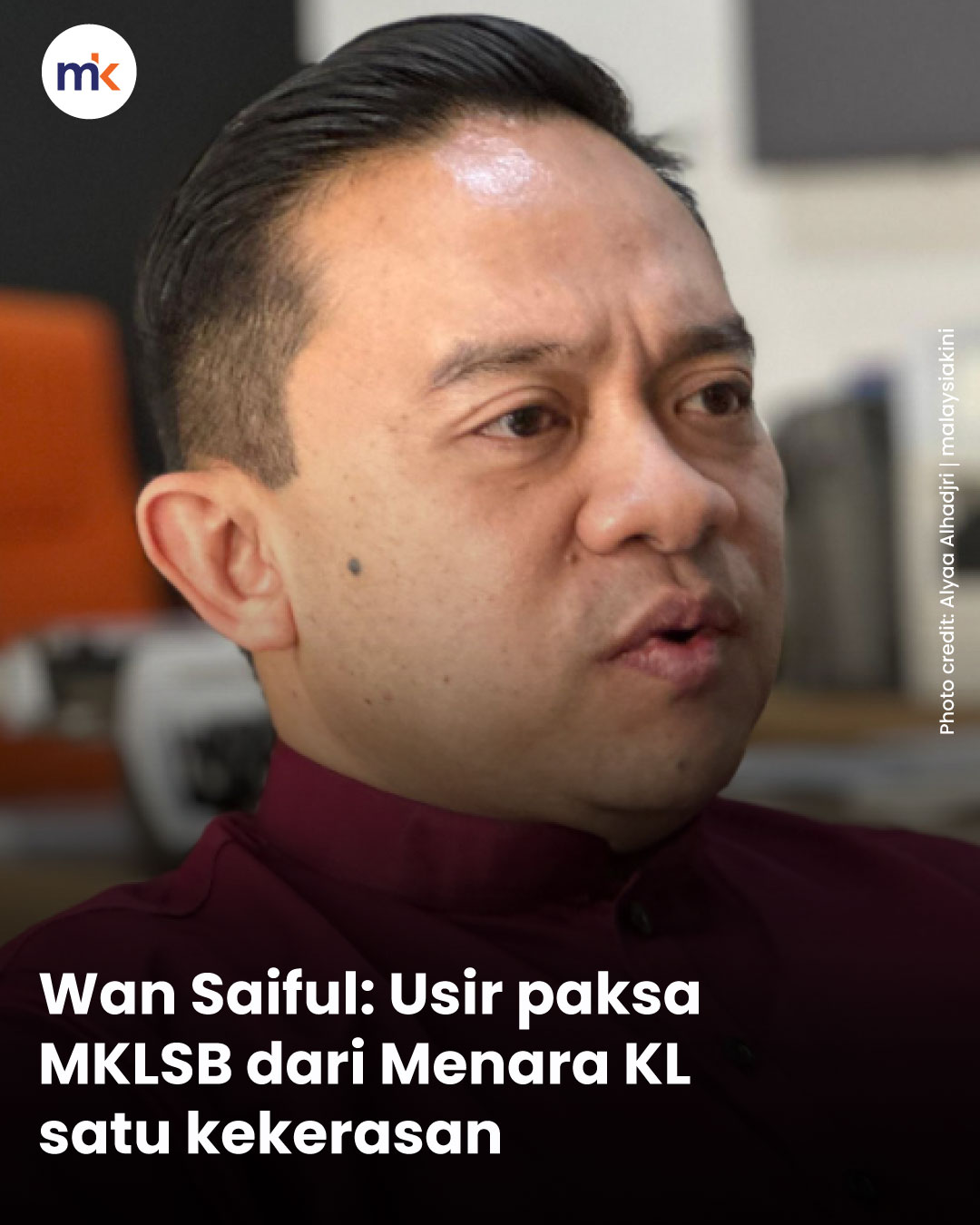 Wan Saiful: Usir paksa MKLSB dari Menara KL satu kekerasan