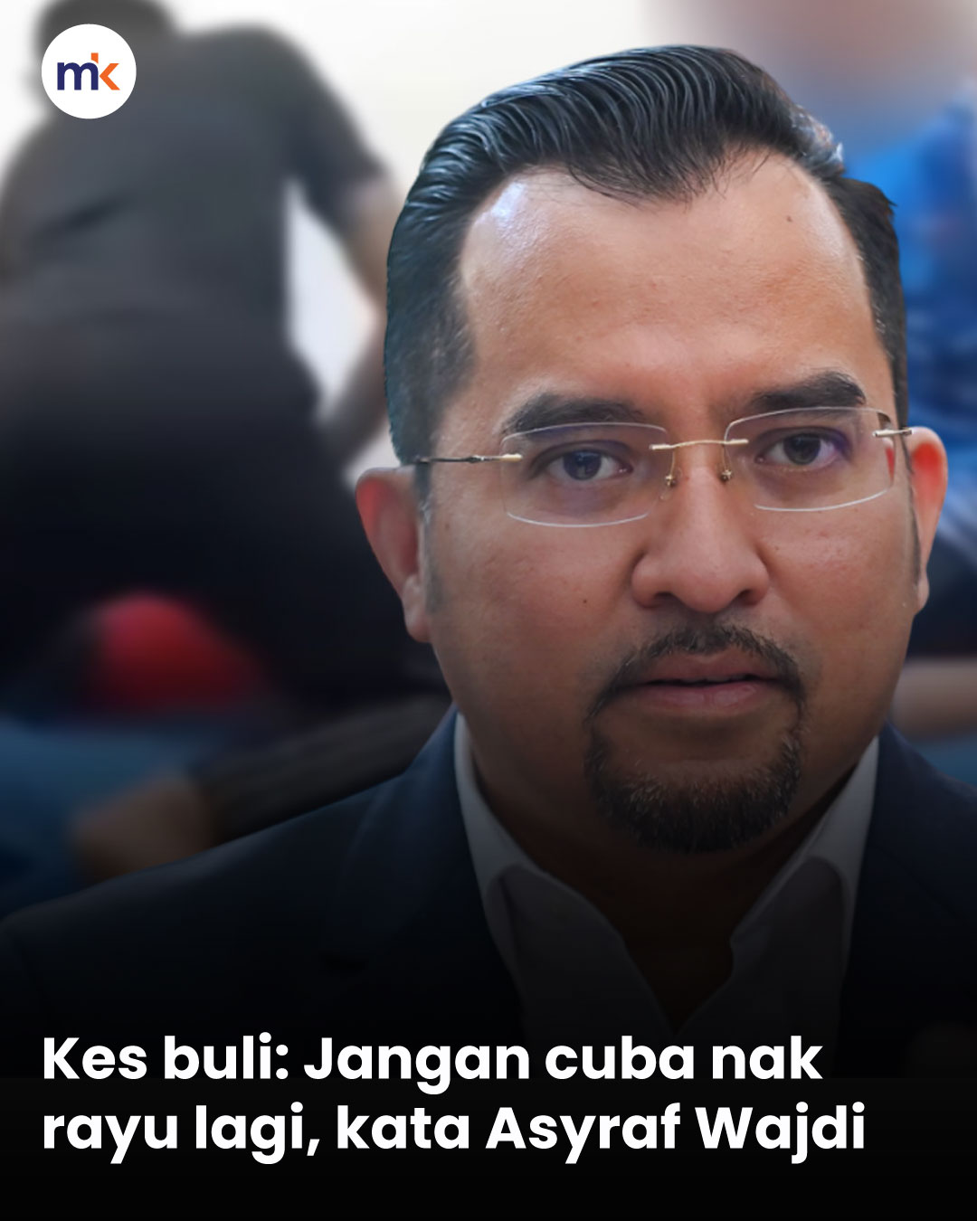 Kes buli: Jangan cuba nak rayu lagi, kata Asyraf Wajdi