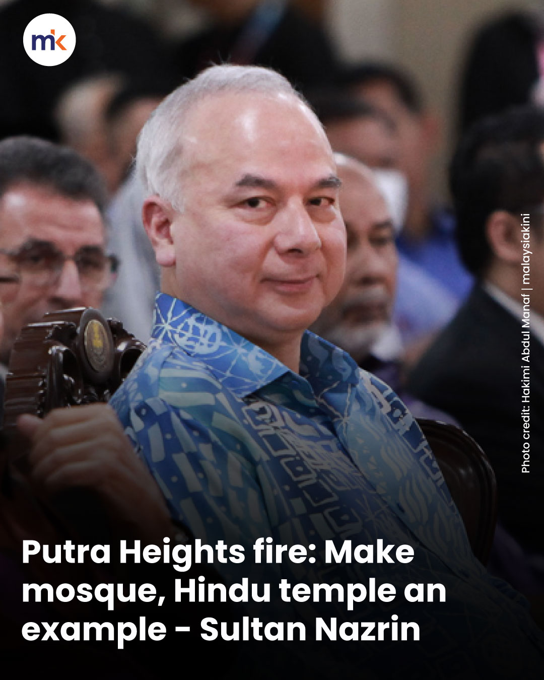 Putra Heights fire: Make mosque, Hindu temple an example - Sultan Nazrin