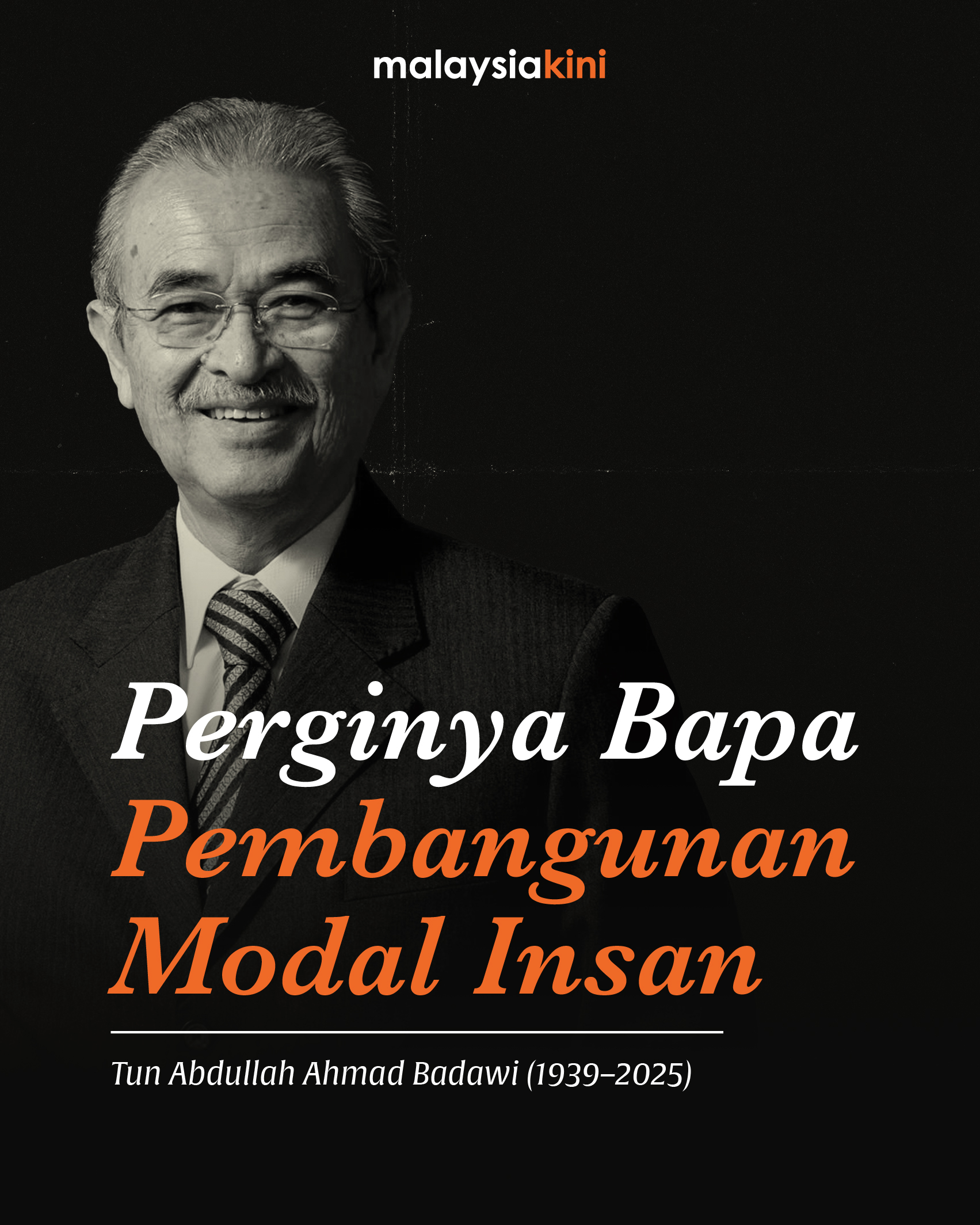 Perginya Pak Lah, bapa pembangunan modal insan negara