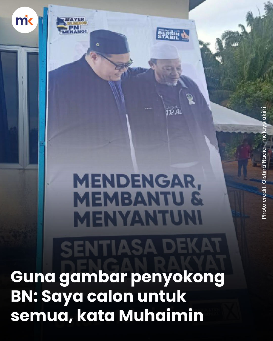 Guna gambar penyokong BN: Saya calon untuk semua, kata Muhaimin