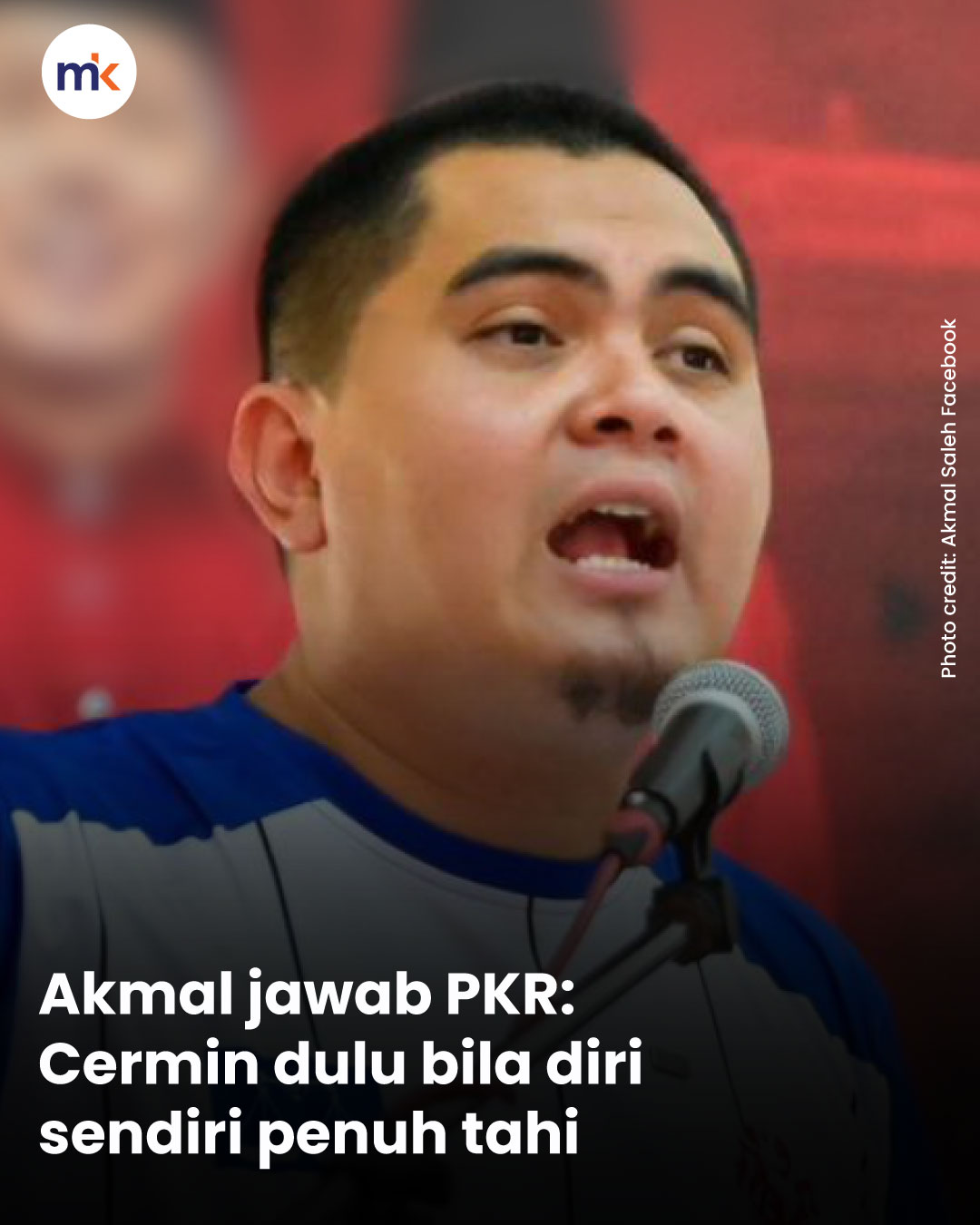 Akmal jawab PKR: Cermin dulu bila diri sendiri penuh tahi