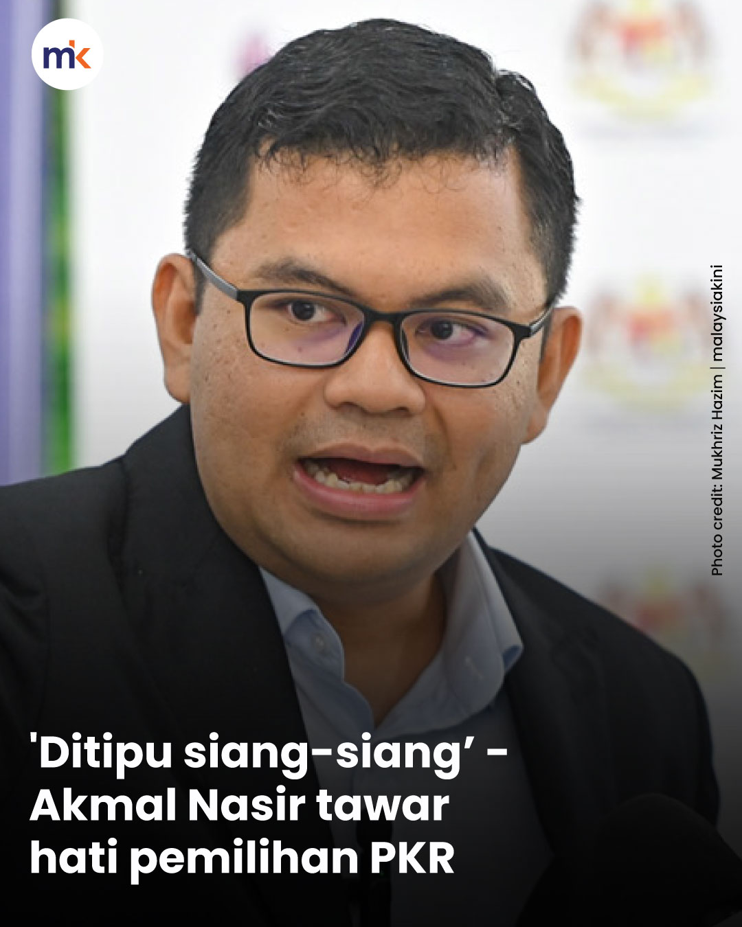 'Ditipu siang-siang’ - Akmal Nasir tawar hati pemilihan PKR