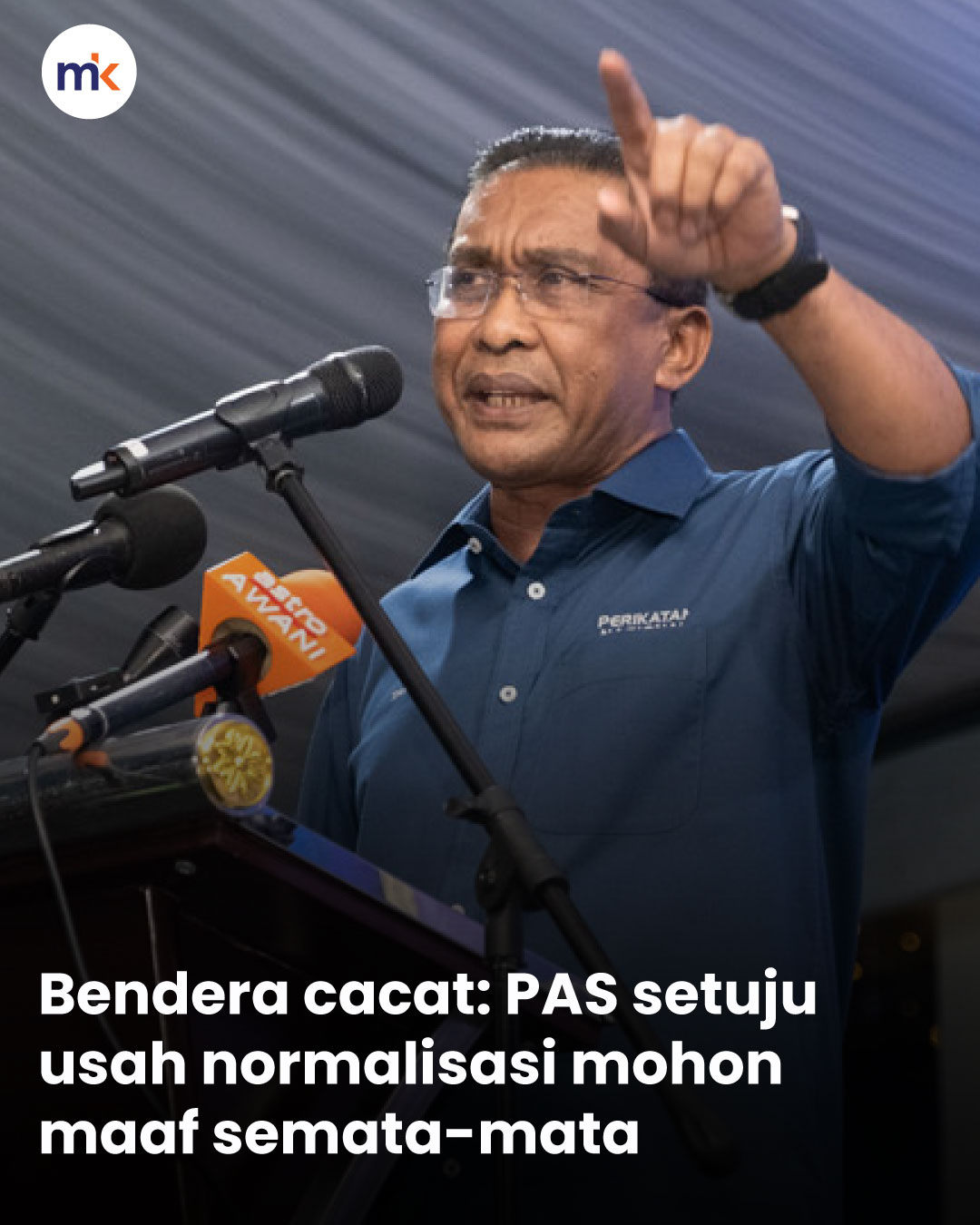 Bendera cacat: PAS setuju usah normalisasi mohon maaf semata-mata