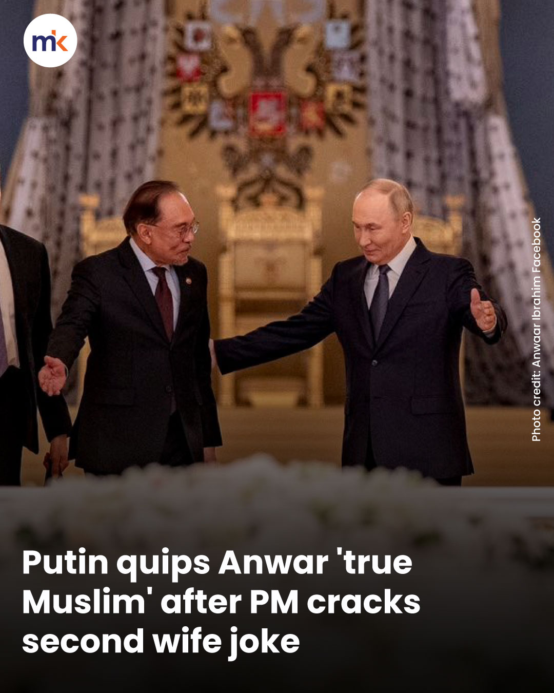 Putin quips Anwar 'true Muslim' after PM cracks second wife joke