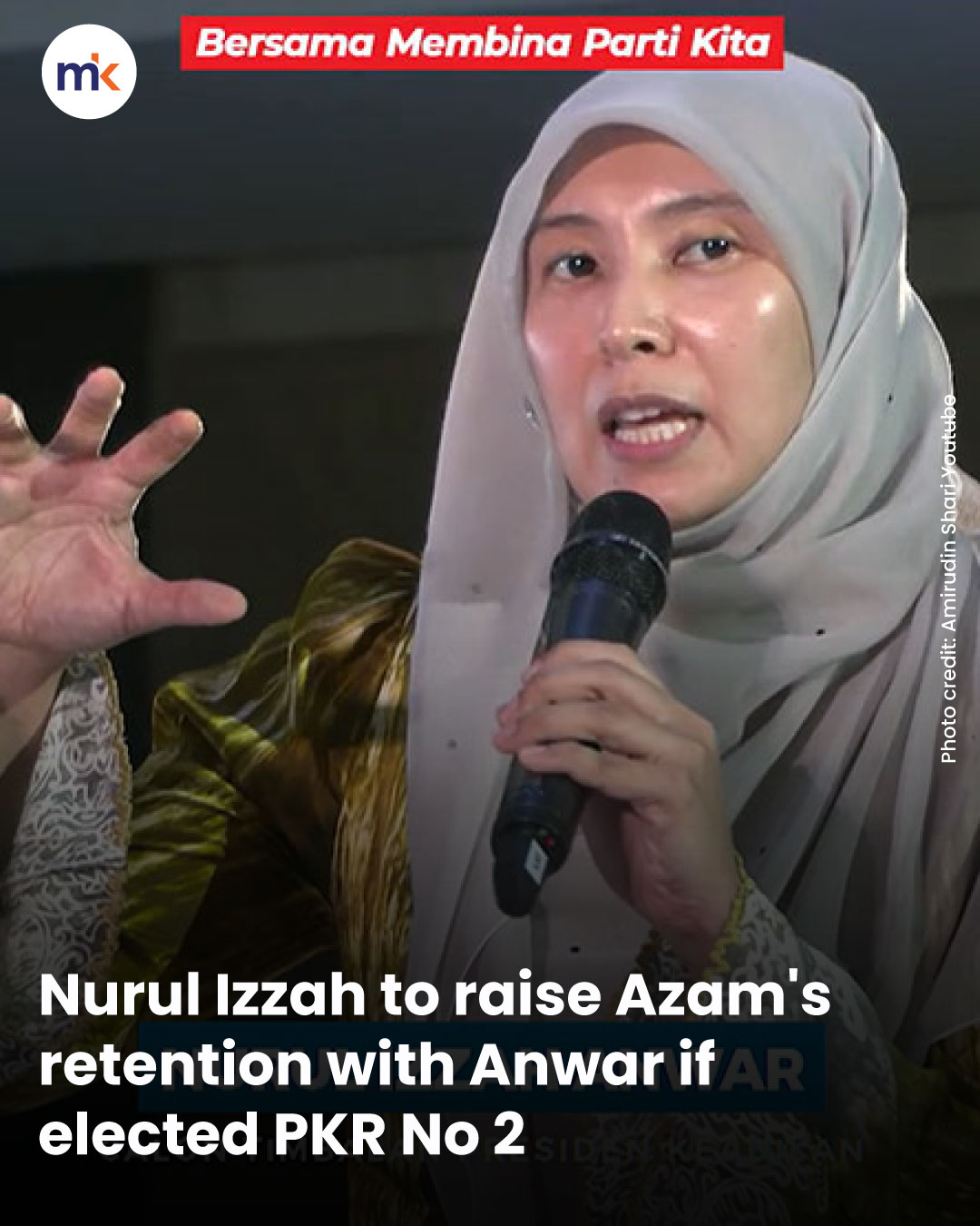 Nurul Izzah to raise Azam's retention with Anwar if elected PKR No 2