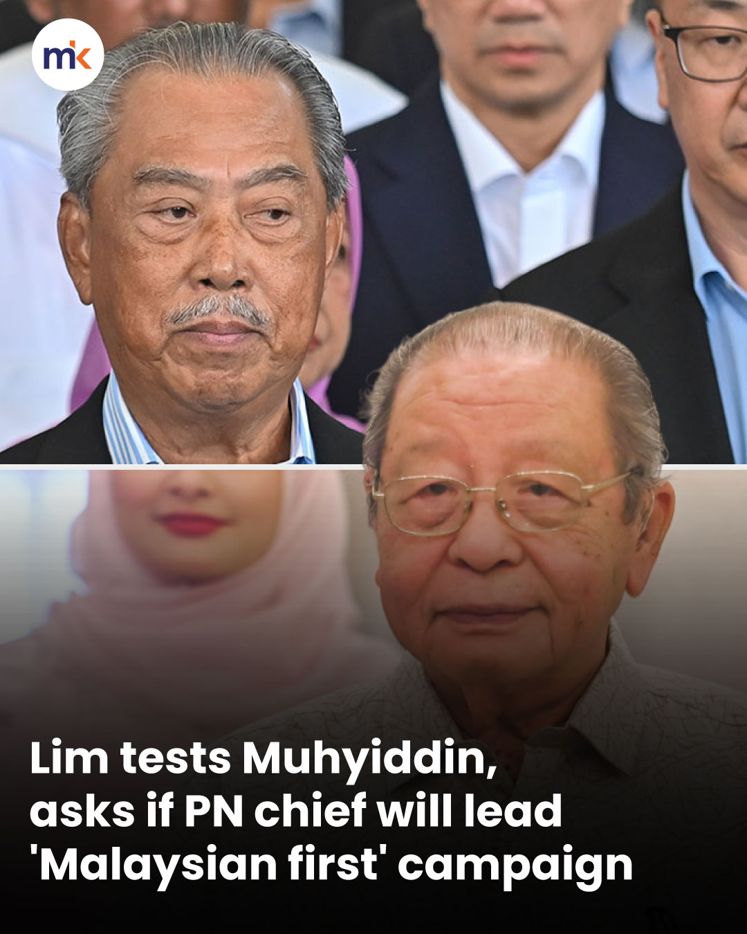 Lim tests Muhyiddin, asks if PN chief will lead 'Malaysian first' campaign
