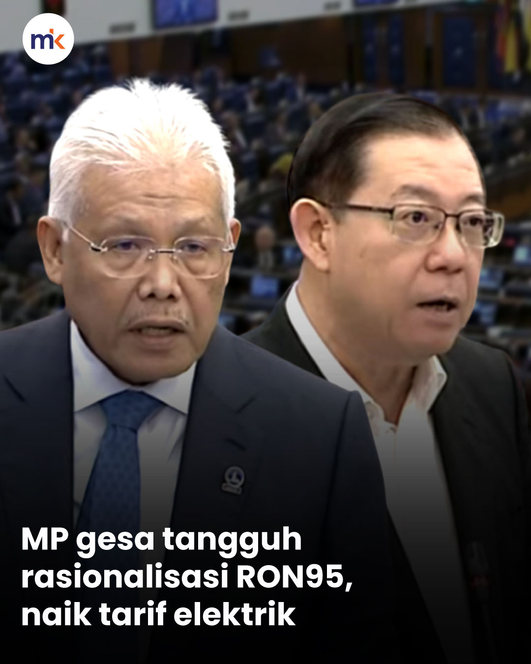 MP gesa tangguh rasionalisasi RON96, naik tarif elektrik