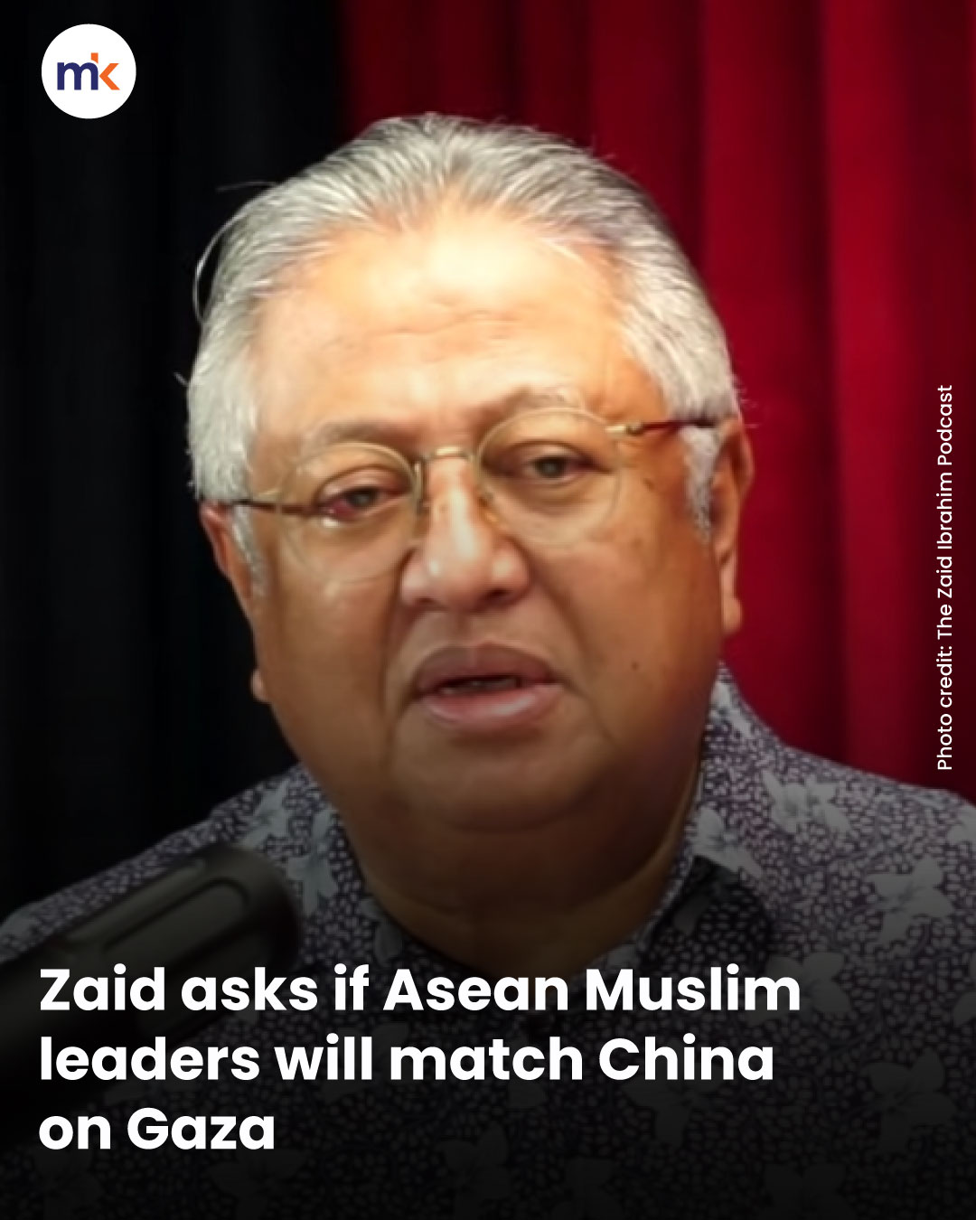 Zaid asks if Asean Muslim leaders will match China on Gaza