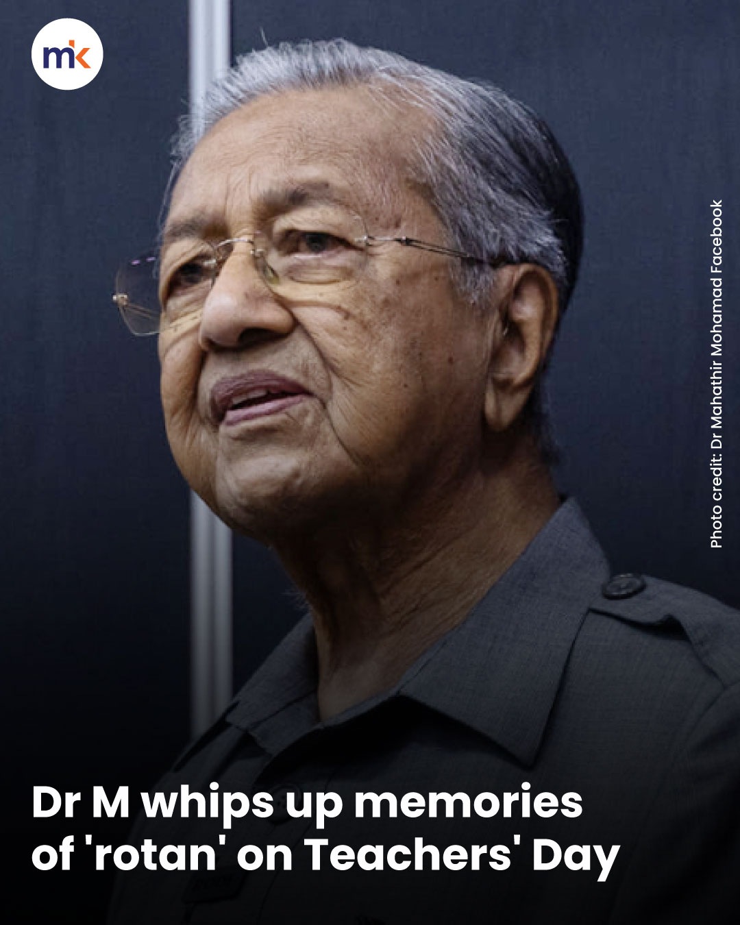 Dr M whips up memories of 'rotan' on Teachers' Day