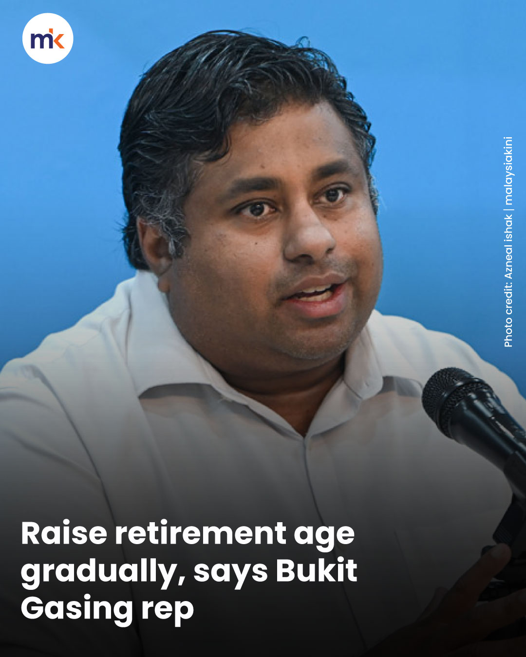 Raise retirement age gradually, says Bukit Gasing rep