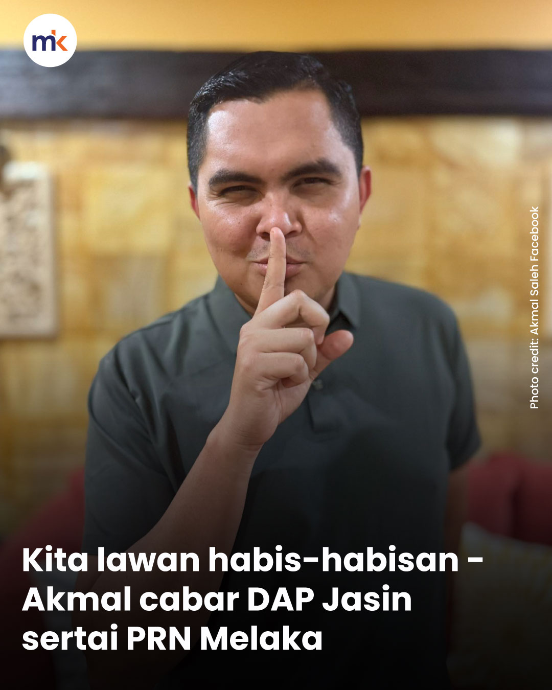 Kita lawan habis-habisan - Akmal cabar DAP Jasin sertai PRN Melaka
