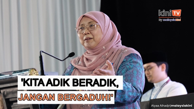 Jangan tebuk kapal sendiri, kita adik beradik - Fuziah Salleh