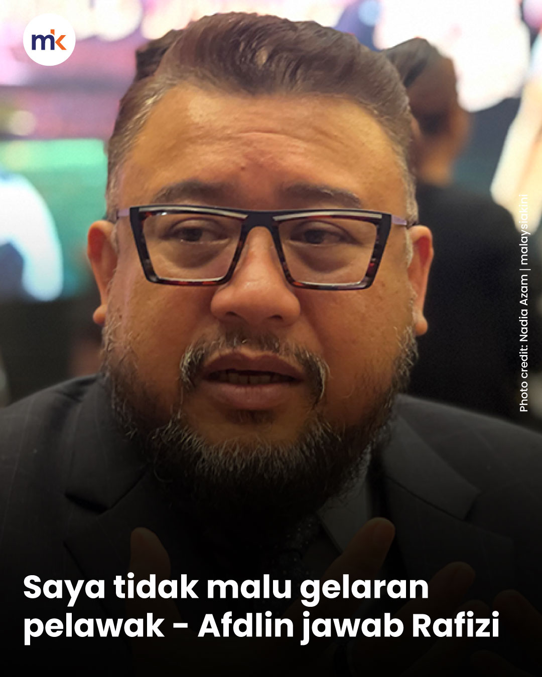 Saya tidak malu gelaran pelawak - Afdlin jawab Rafizi